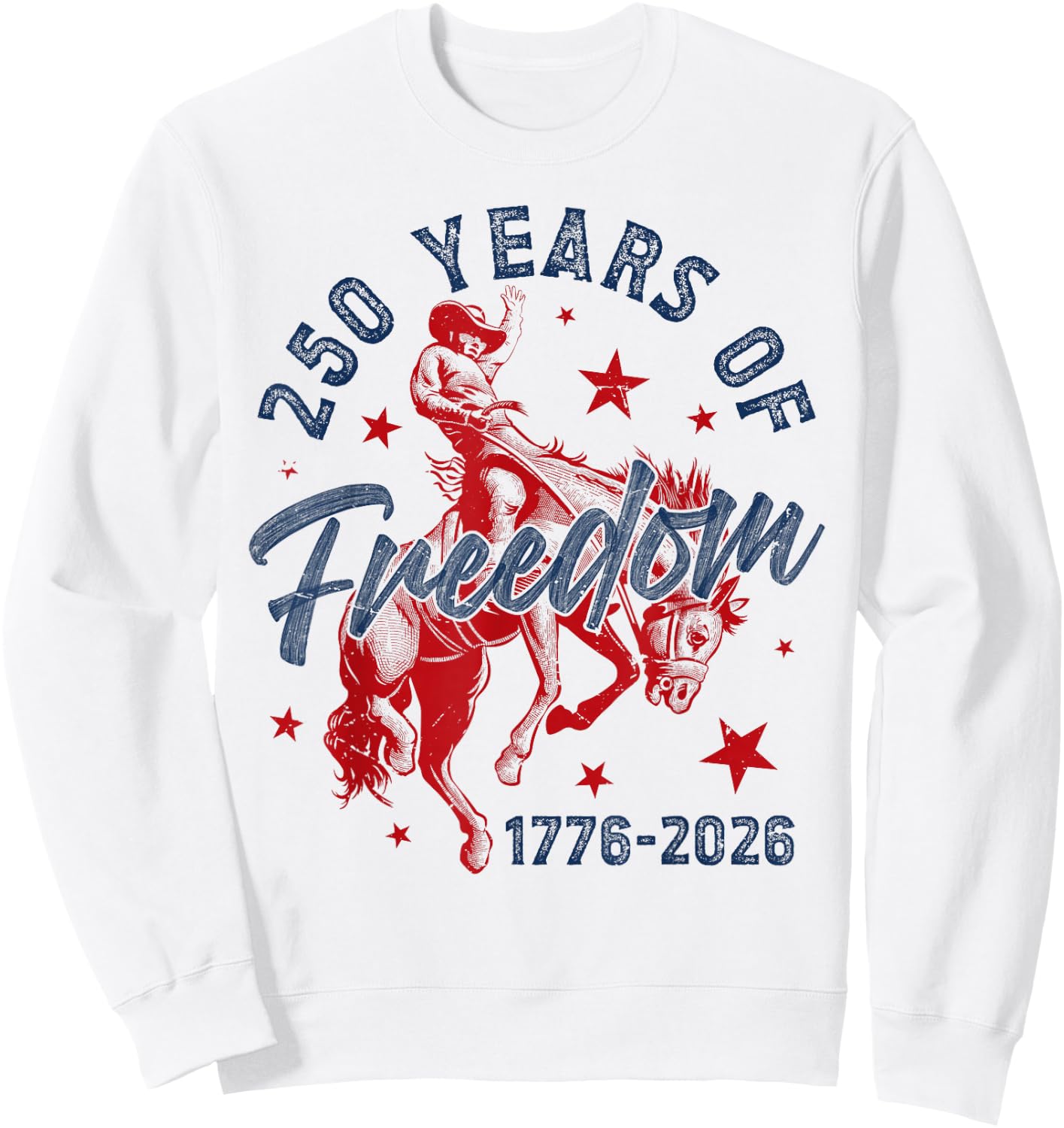 250 America Years of Freedom 1776 2026 Western Cowboy Rodeo Sweatshirt - Sweatshirt | White