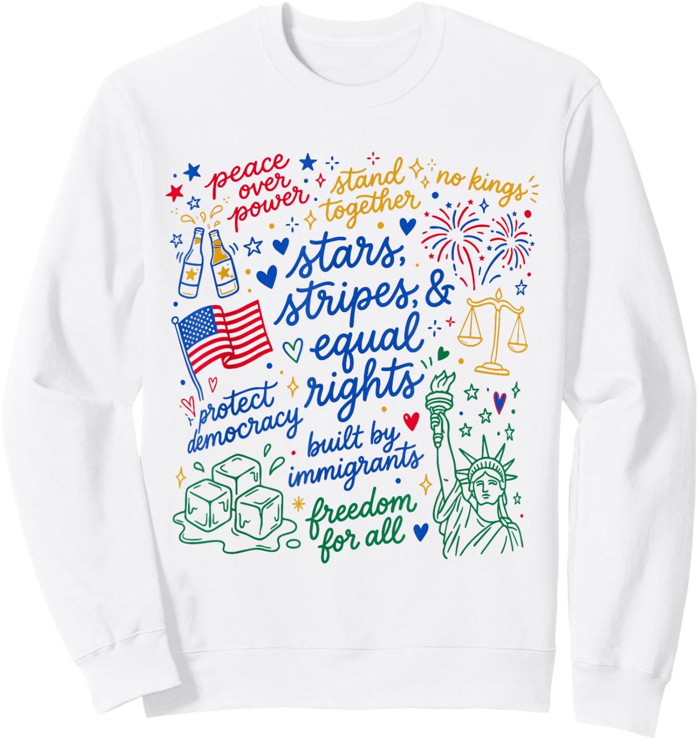 Stars Stripes and Equal Rights Patriotic Liberal 4th of July Sweatshirt - Sweatshirt | White