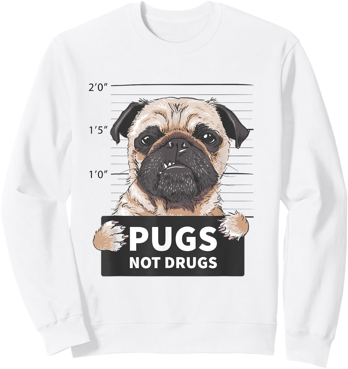 Pugs Not Drugs Funny T Shirt Man Woman Sweatshirt - Sweatshirt | White