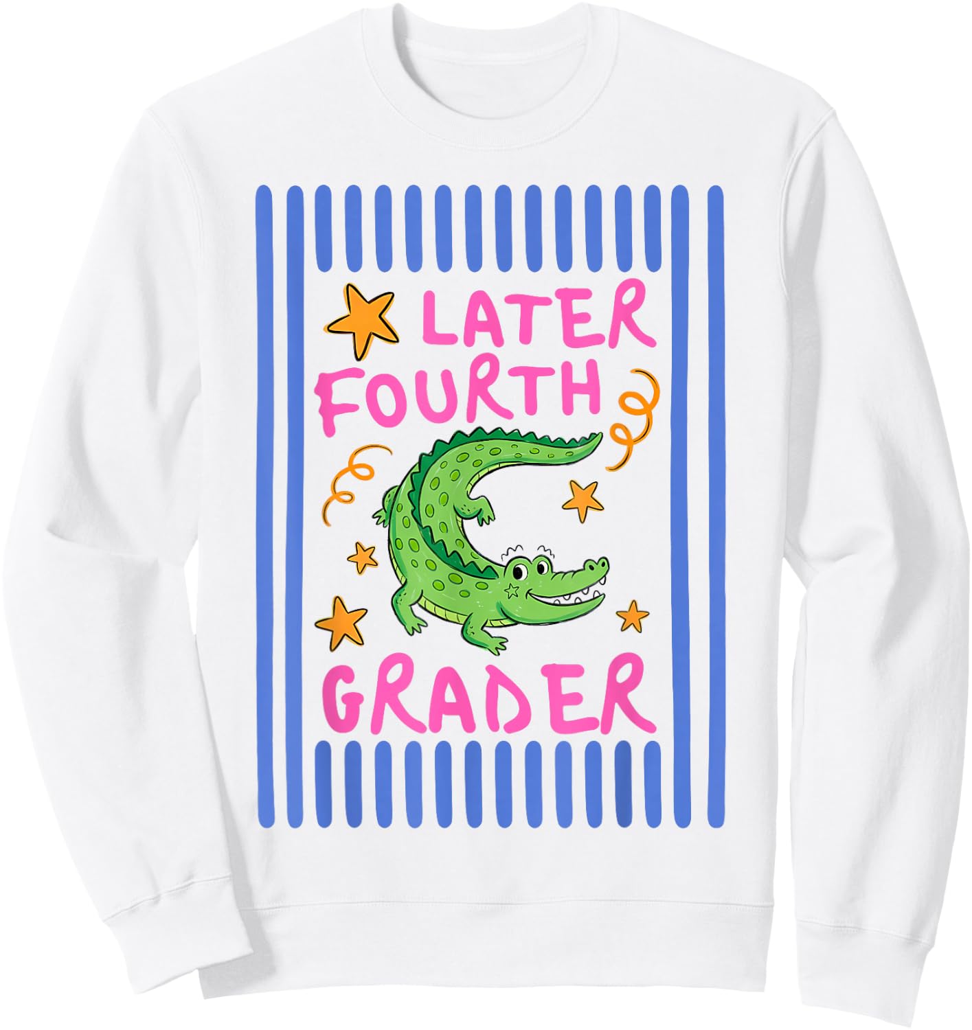 Later Fourth Grader Cute Alligator Later Gator Teacher Kids Sweatshirt - Sweatshirt | White