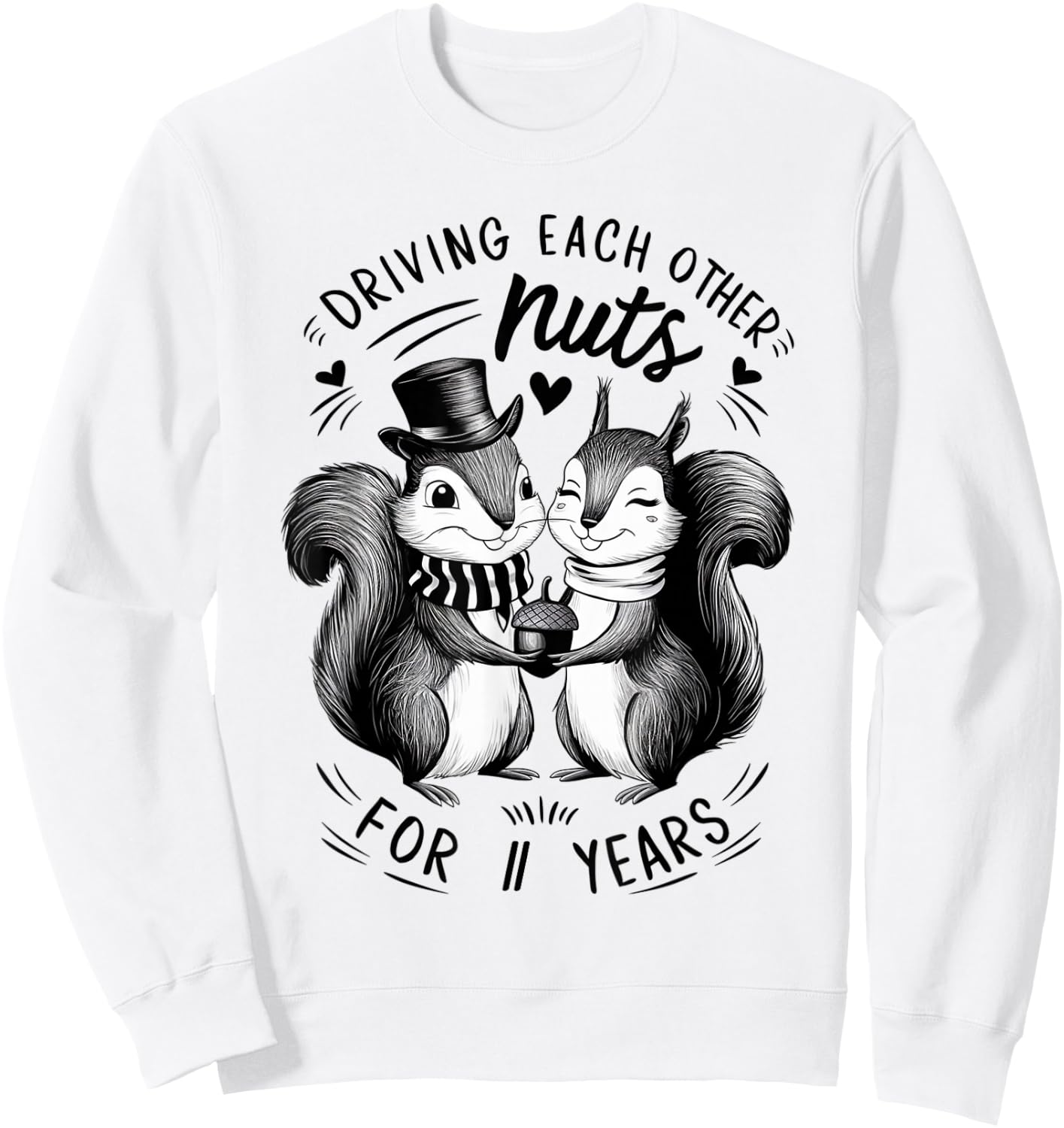 Driving Each Other Nuts For 11 Years Happy 11th Anniversary Sweatshirt - Sweatshirt | White