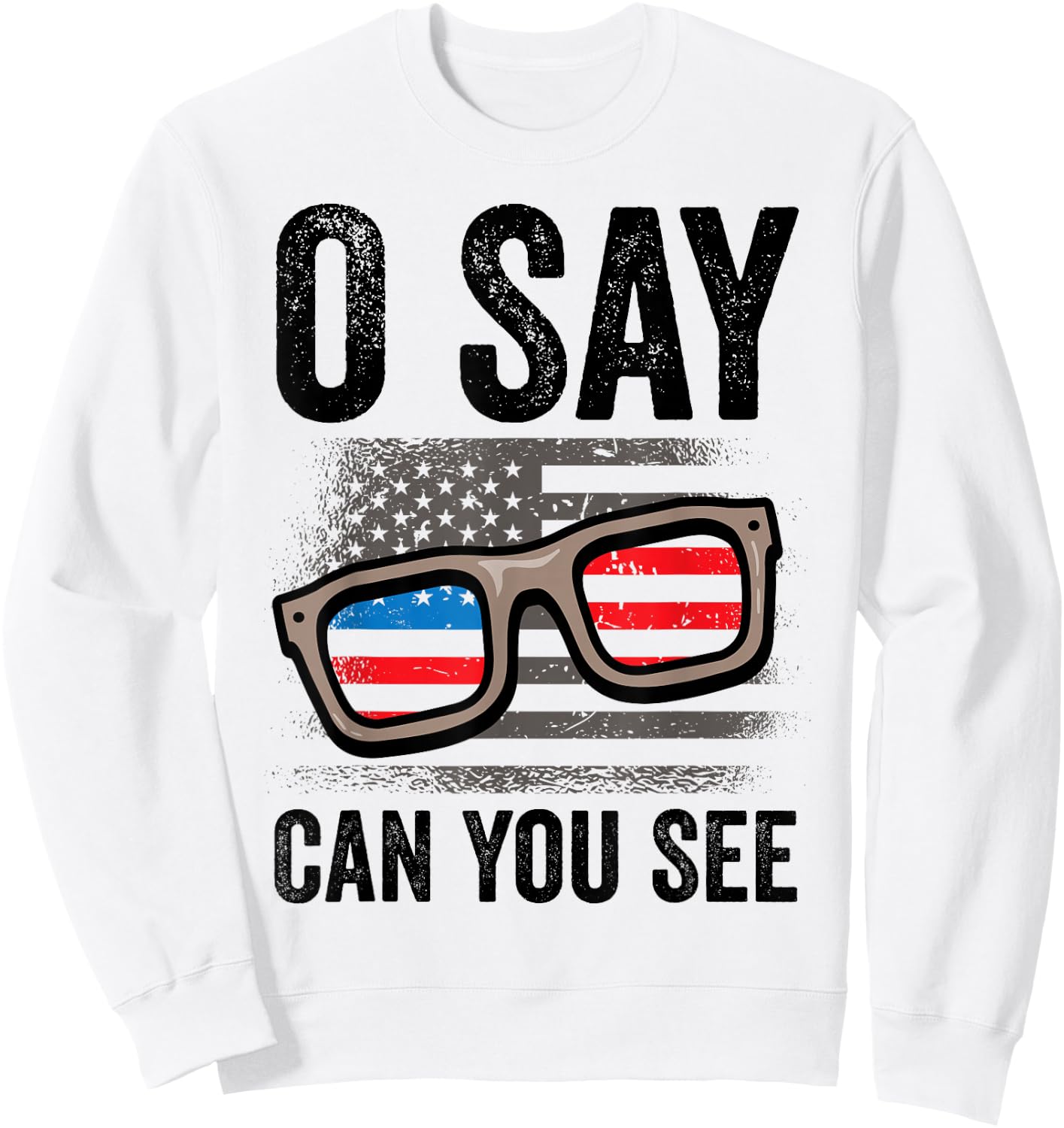 Ophthalmologist O Say Can You See 4th Of July Optician Sweatshirt - Sweatshirt | White