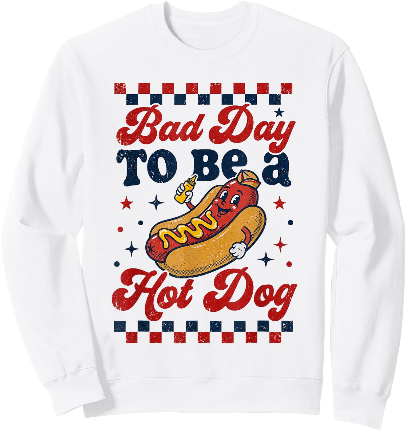 Bad Day to Be A Hot Dog 4th of July Shirt BBQ Men Women Boys Sweatshirt - Sweatshirt | White