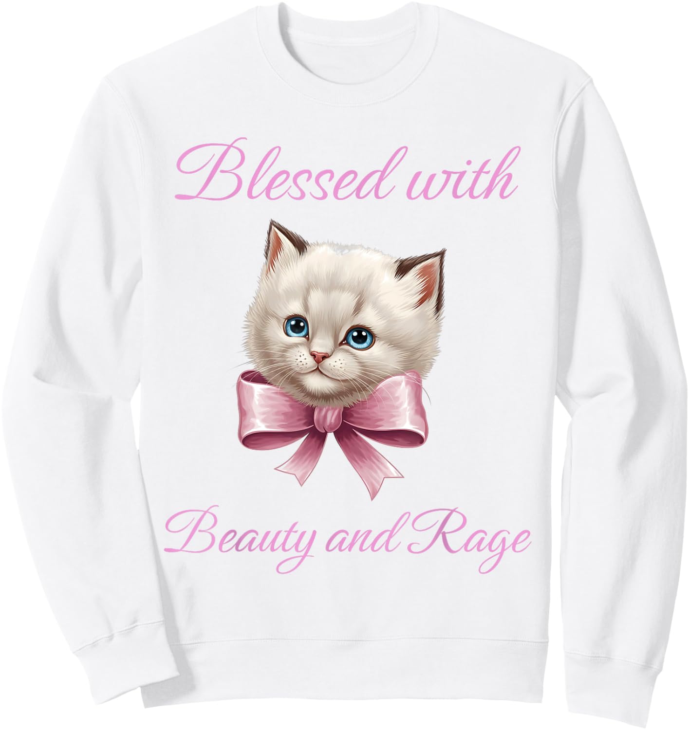 Blessed With Beauty and Rage - Funny Cute Cat Feminist Quote Women Sweatshirt - Sweatshirt | White