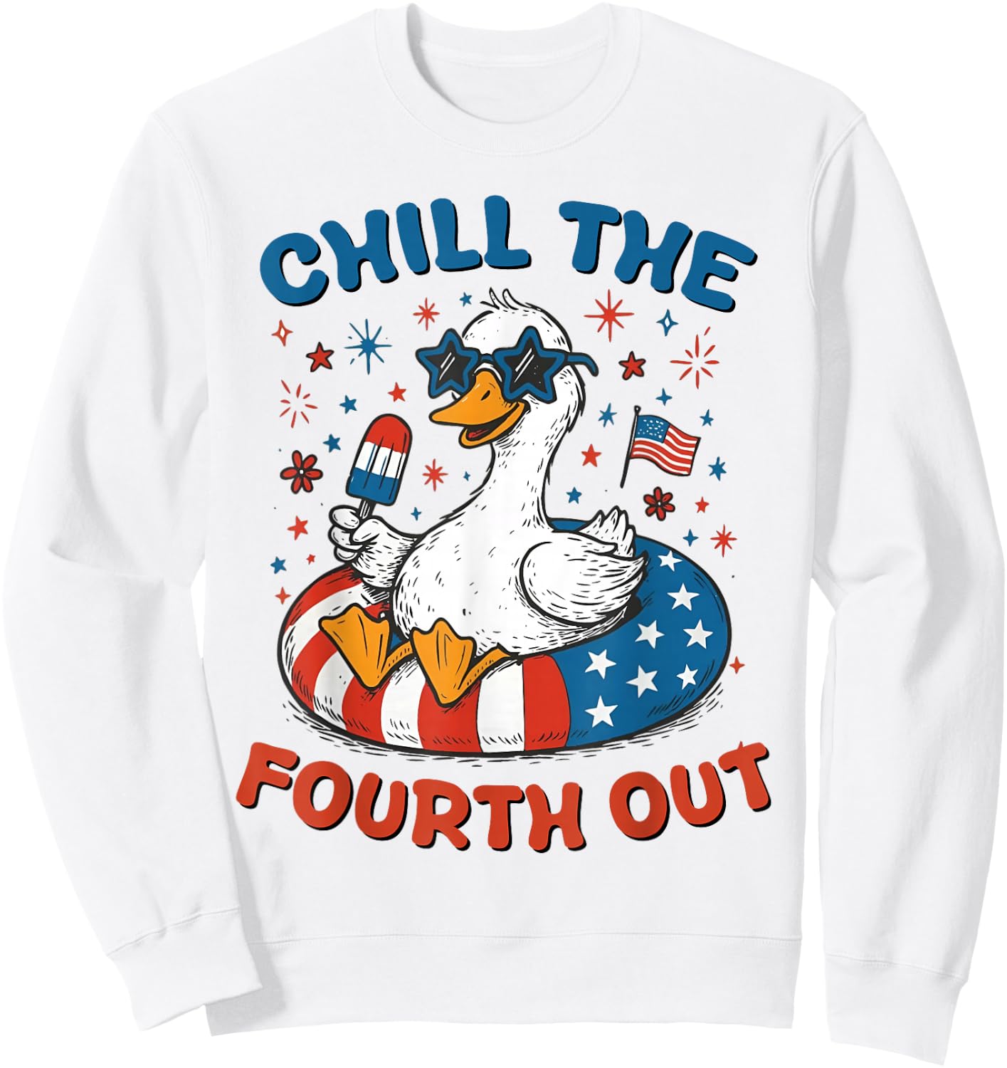 Funny Goose Chill the Fourth Out Funny Patriotic 4th of July Sweatshirt - Sweatshirt | White