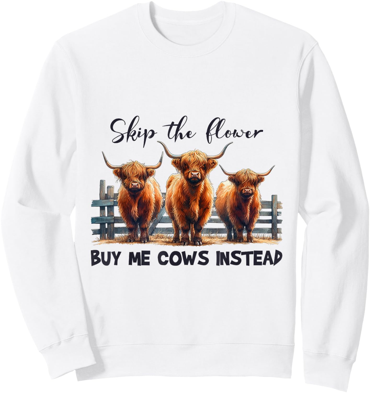 Retro Skip The Flowers Buy Me Highland Cows Instead Farmer Sweatshirt - Sweatshirt | White