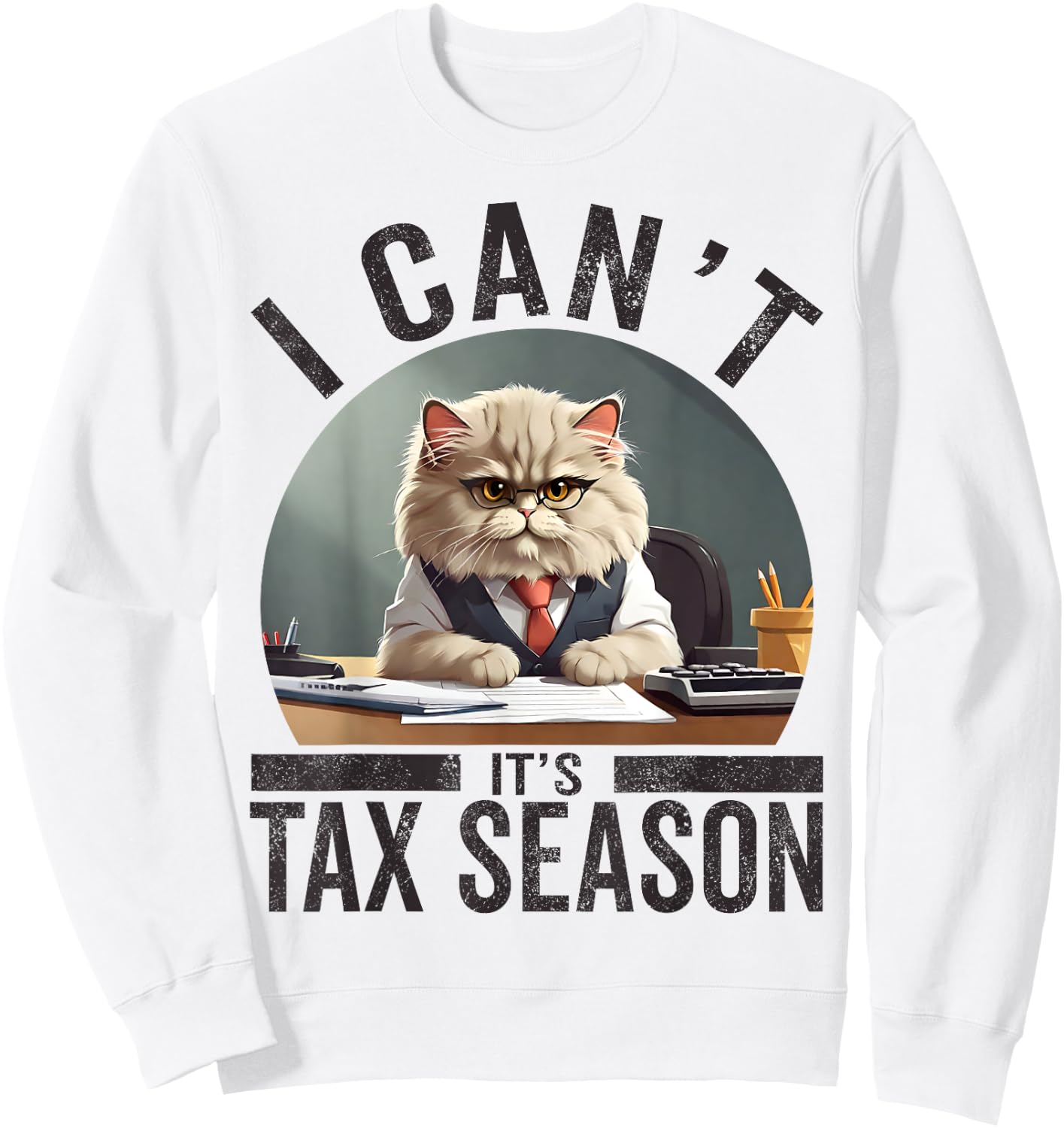I Can't It's Tax Season Funny Accountant Cat Mom Lover CPA Women Sweatshirt - Sweatshirt | White