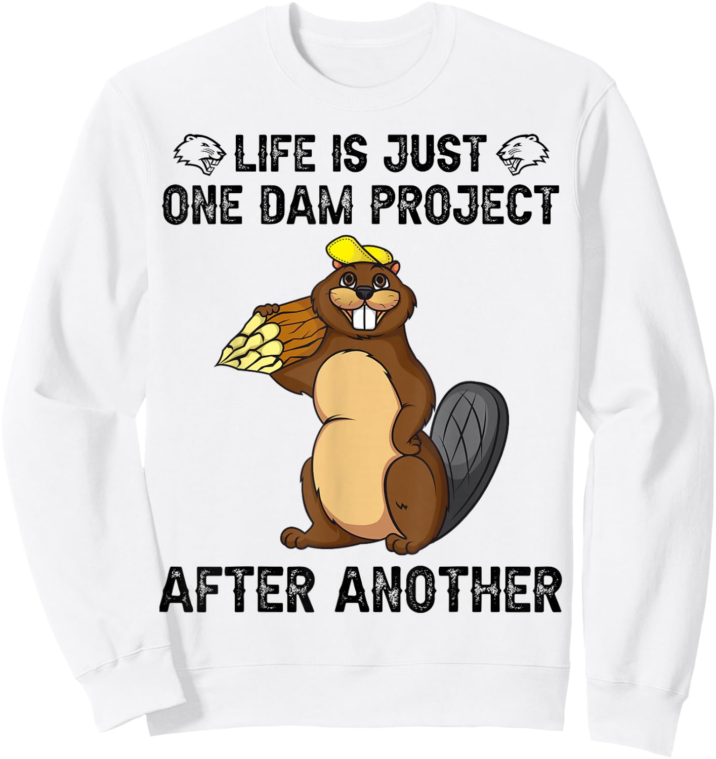 Life's One Dam Project After Another Sweatshirt - Sweatshirt | White