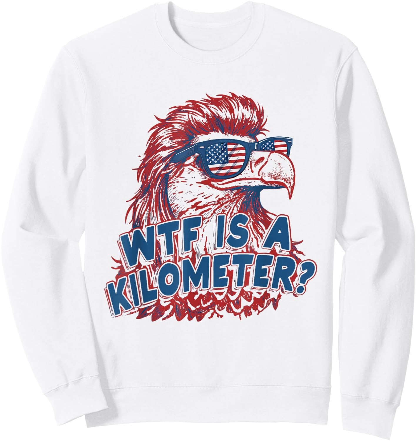 WTF is a Kilometer Eagle 4th of July Sweatshirt - Sweatshirt | White