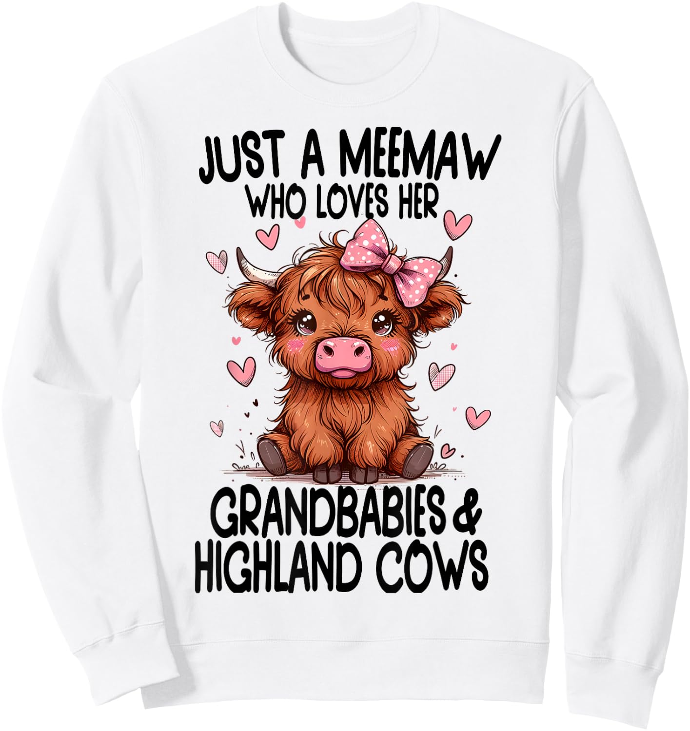Just a MEEMAW loves her GRANDBABIES & HIGHLAND COWS Graphic Sweatshirt - Sweatshirt | White