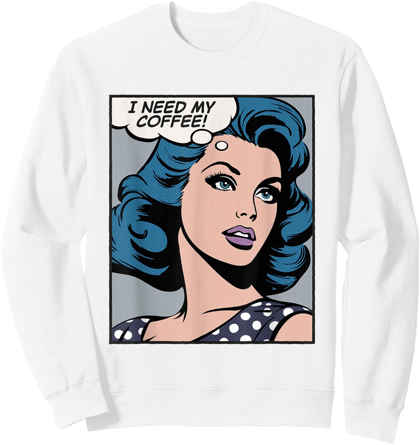 I need my coffee, pop art girl Sweatshirt - Sweatshirt | White