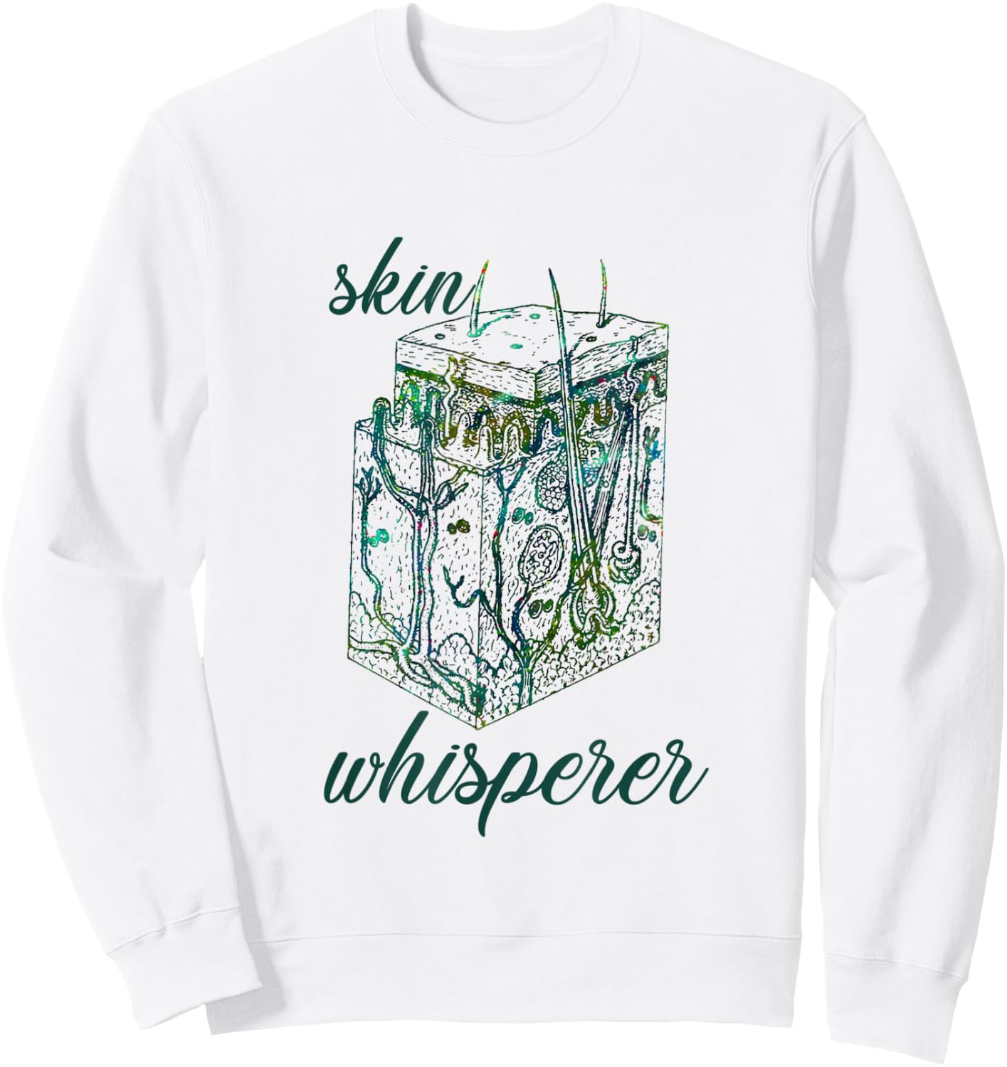 Dermatology Dermatologist Skin Whisperer Gift Apparel Sweatshirt - Sweatshirt | White