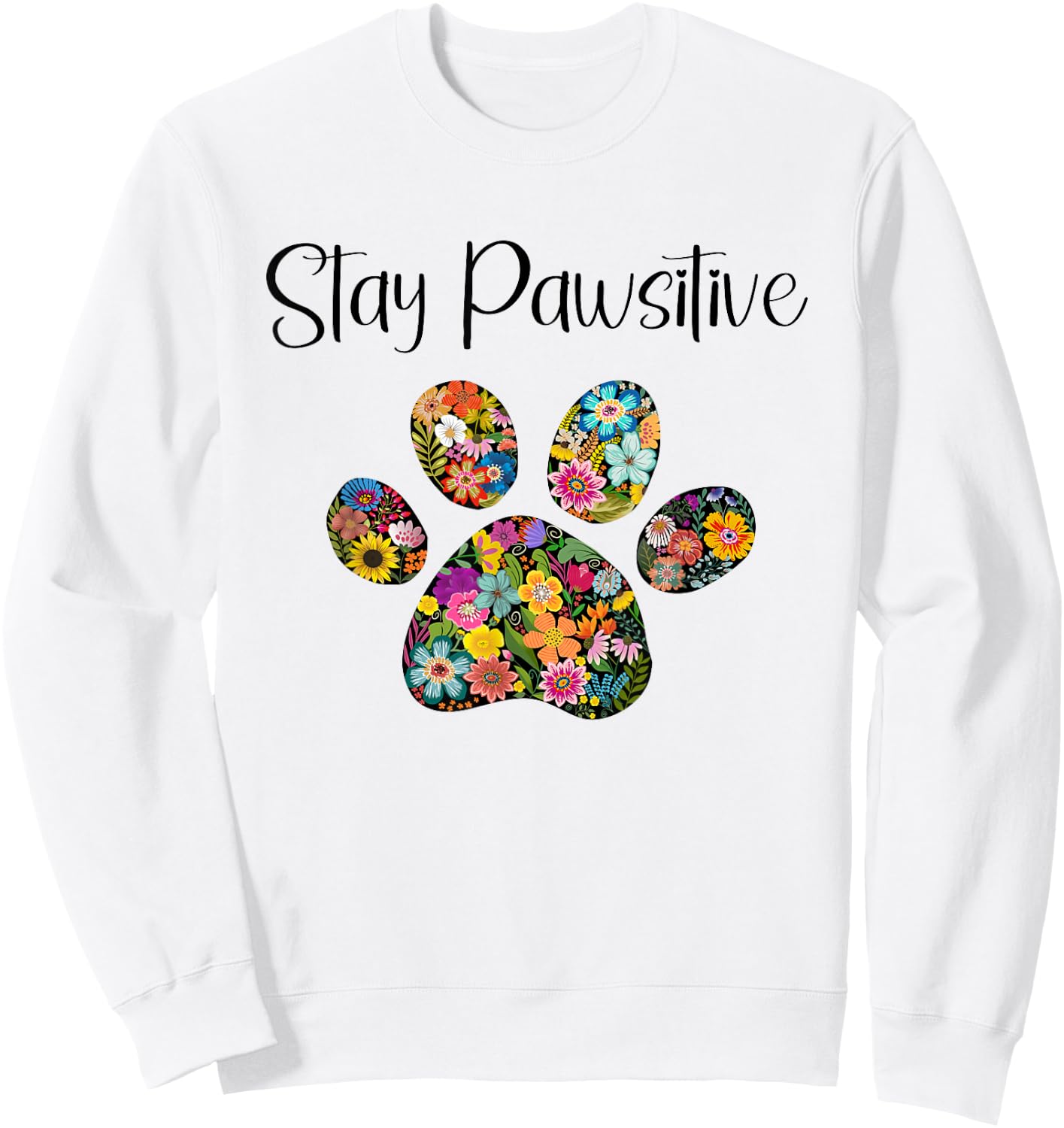 Stay Pawsitive Tierliebhaber mit Pfotenabdruck Sweatshirt - Sweatshirt | White