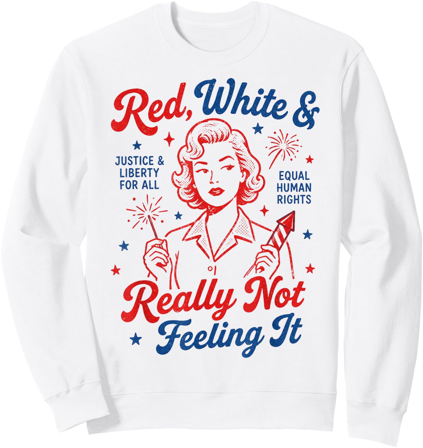 Red White & Really Not Feeling It 4th July Retro Political Sweatshirt - Sweatshirt | White
