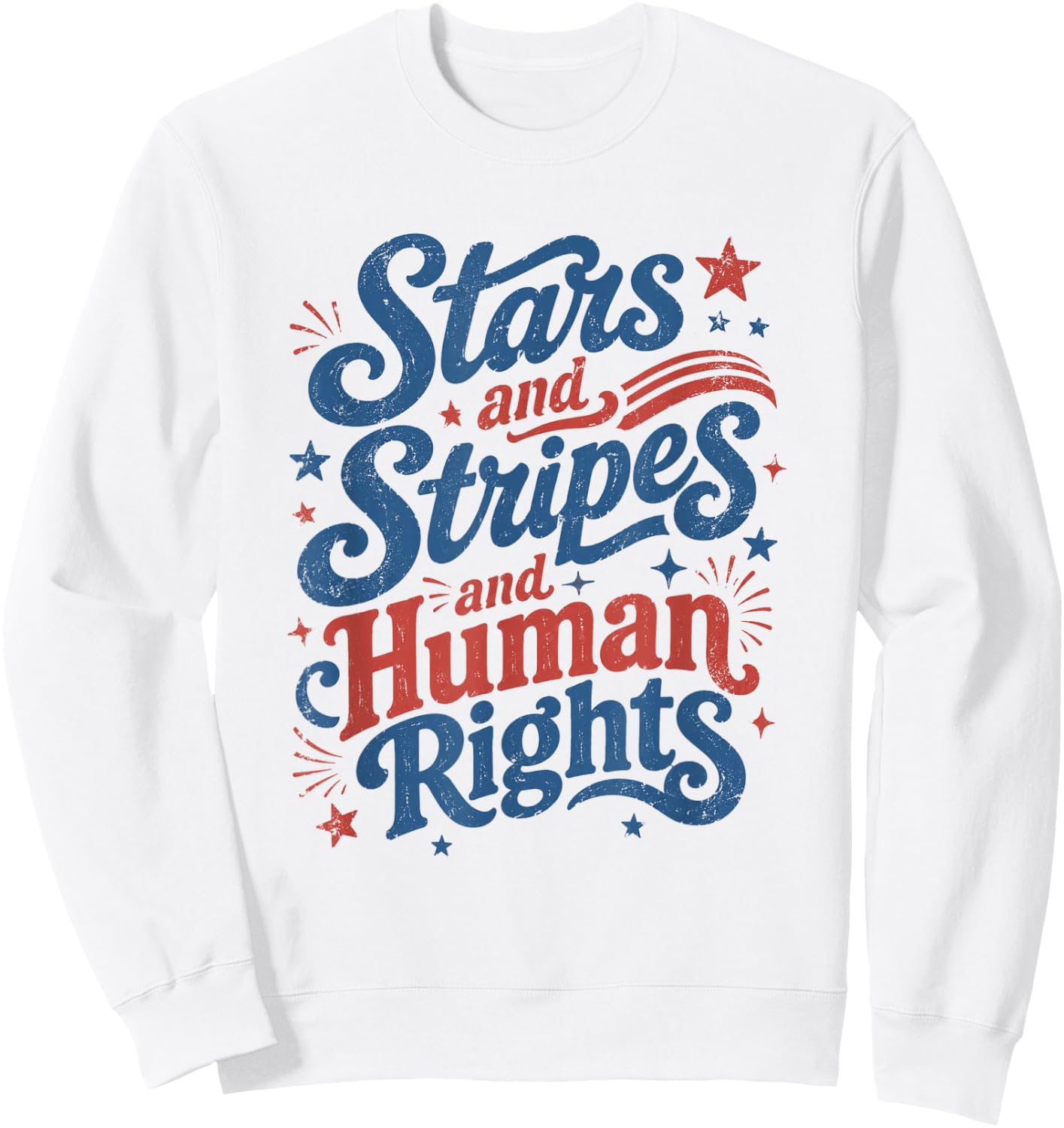 250 Years 4th of July Stars and Stripes and Human Rights Sweatshirt - Sweatshirt | White