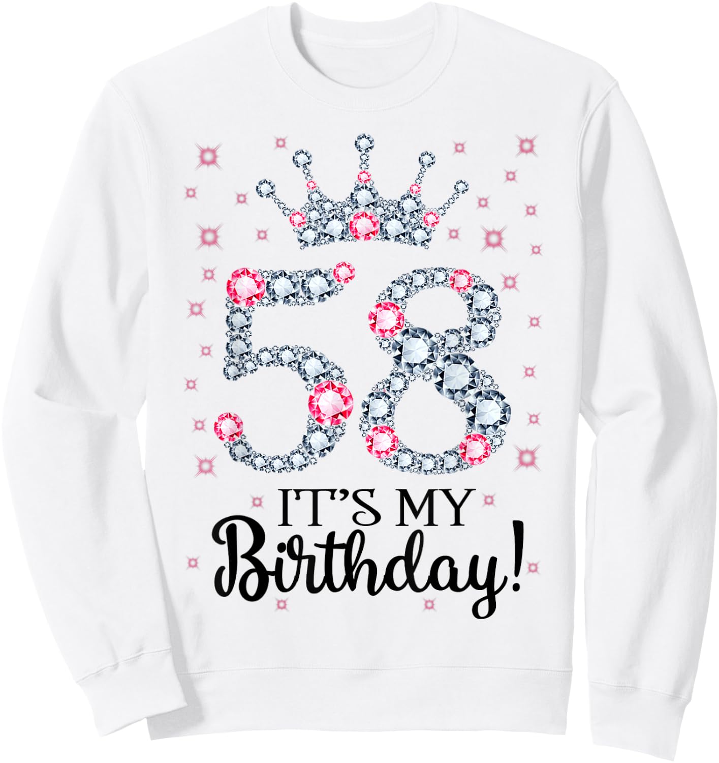 58 It's My Birthday Pink Crown 58th Birthday Gifts Sweatshirt - Sweatshirt | White