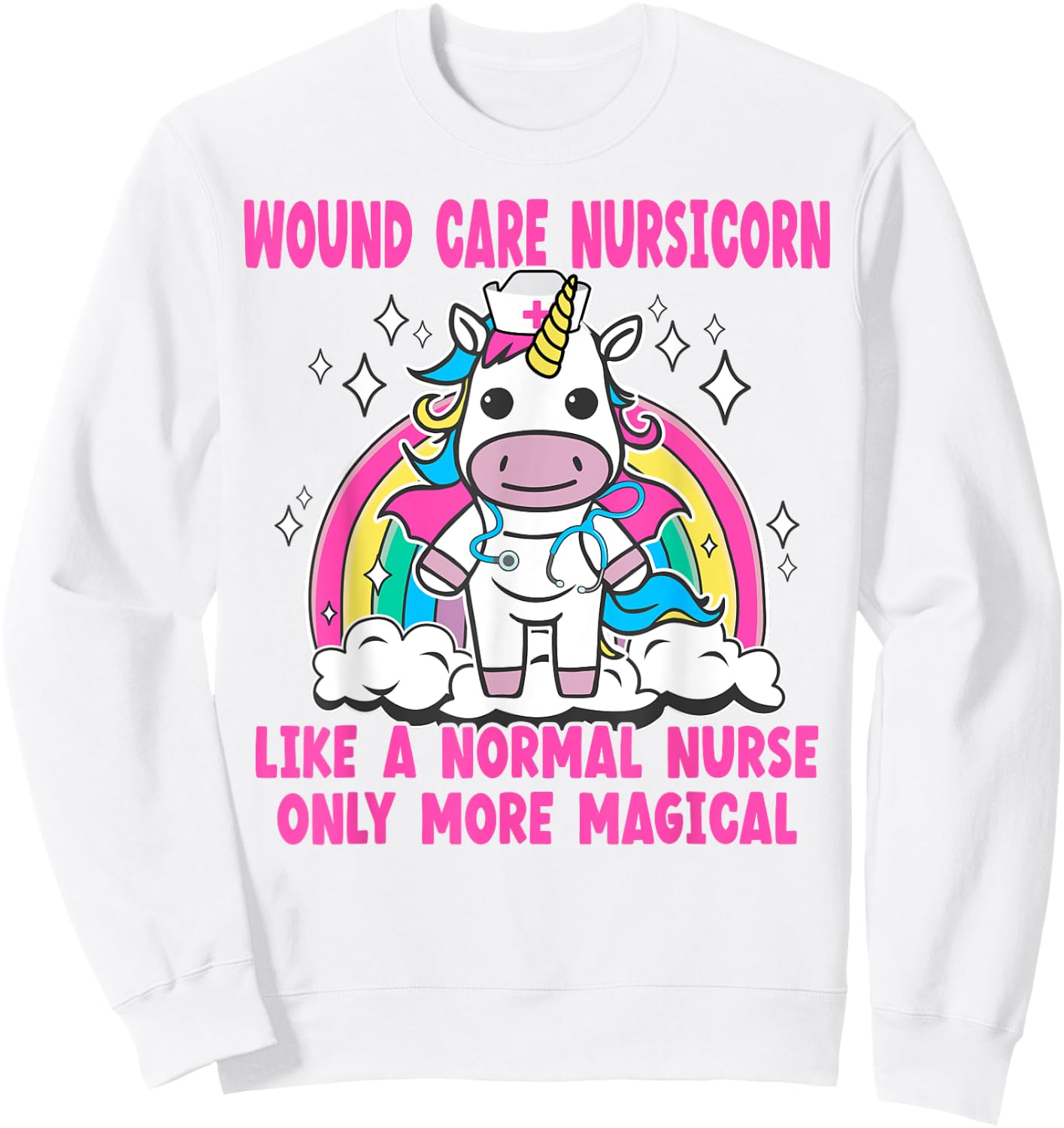 Wound Care Nursicorn like a normal Wound Care Nurse Sweatshirt - Sweatshirt | White