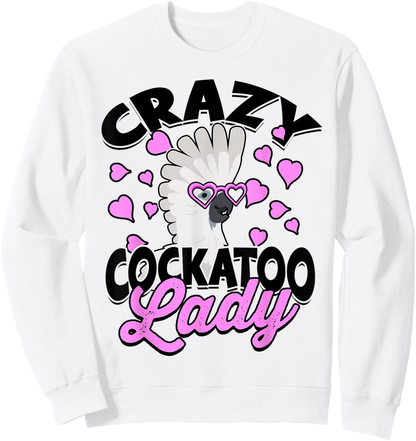 Crazy Cockatoo Lady Parrot Pet Bird Cute Umbrella Cockatoo Sweatshirt - Sweatshirt | White