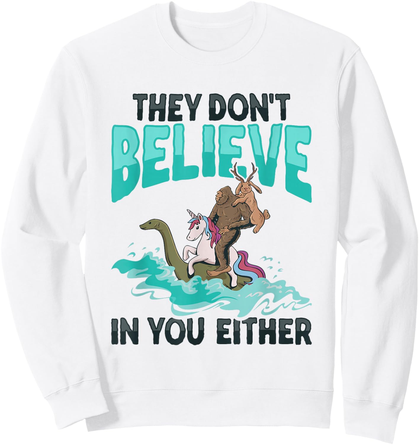 Cryptozoology Cryptid Bigfoot Unicorn Loch Ness Jackalope Sweatshirt - Sweatshirt | White