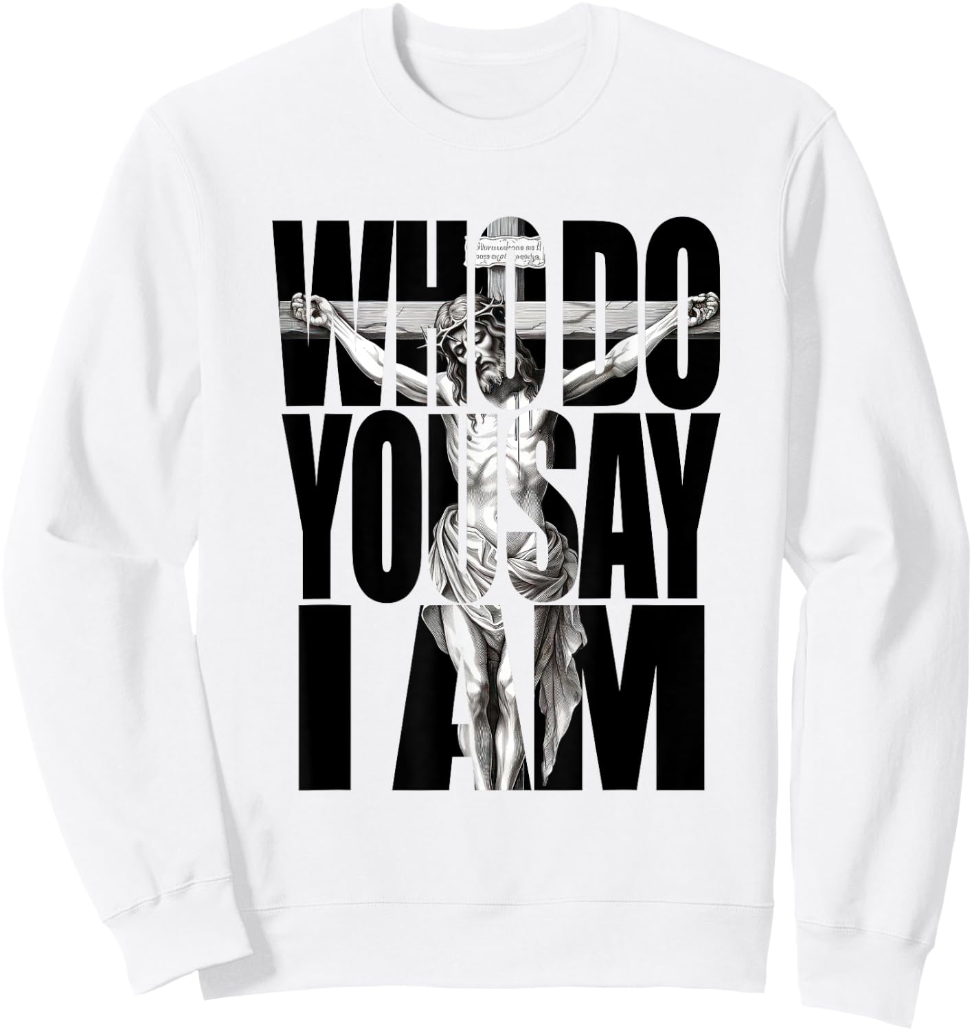 Jesus Christ On The Cross Who Do You Say I Am Christian Sweatshirt - Sweatshirt | White