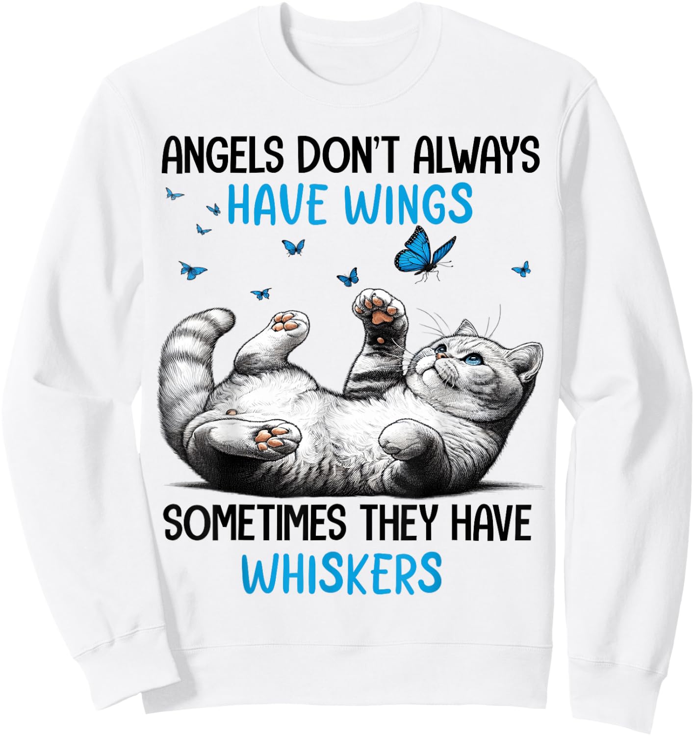 Angels Don't Always Have Wings Sometimes They Have Whiskers Sweatshirt - Sweatshirt | White