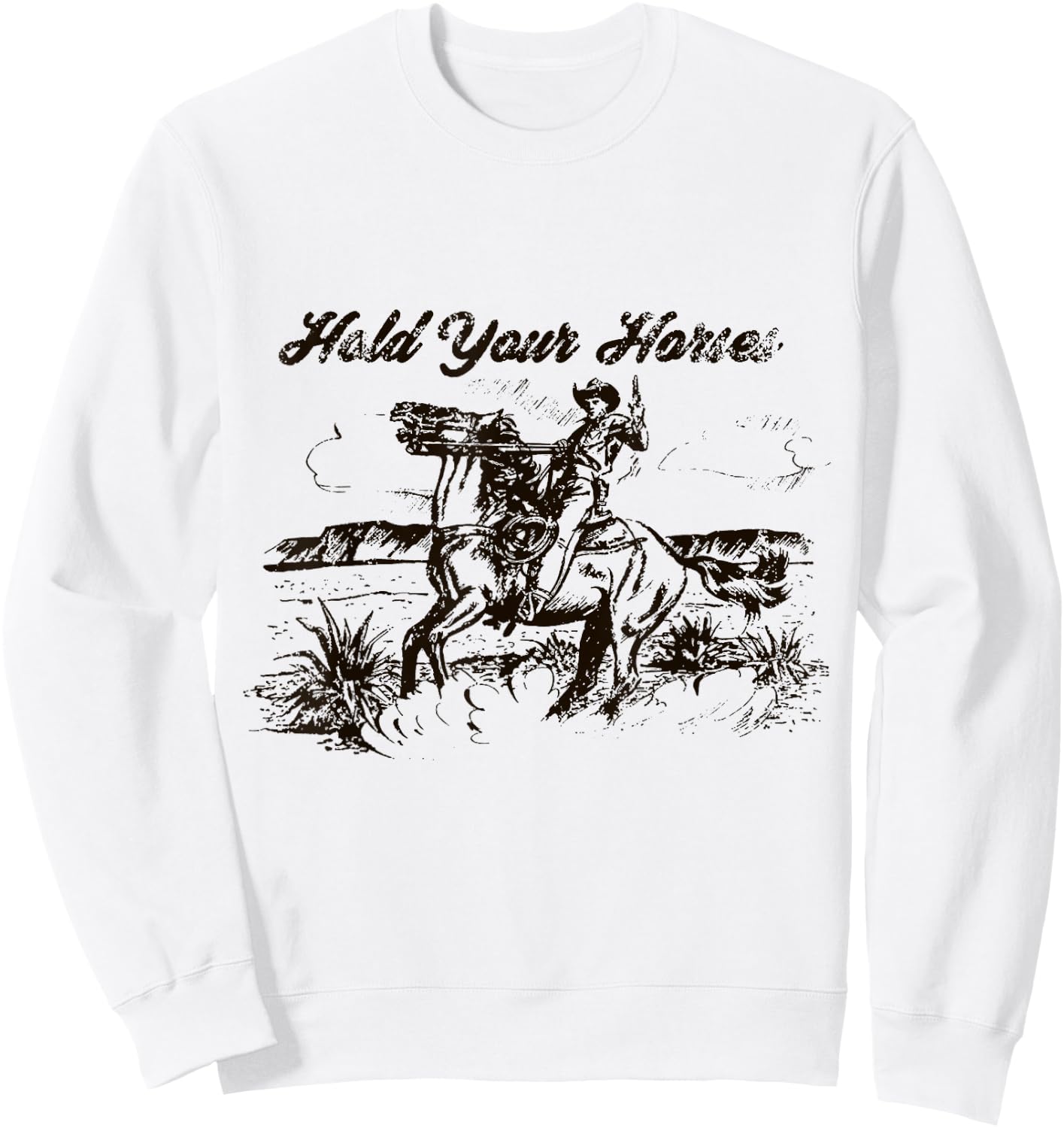 Hold Your Horses Rodeo Western Cowboy Retro Gift Sweatshirt - Sweatshirt | White
