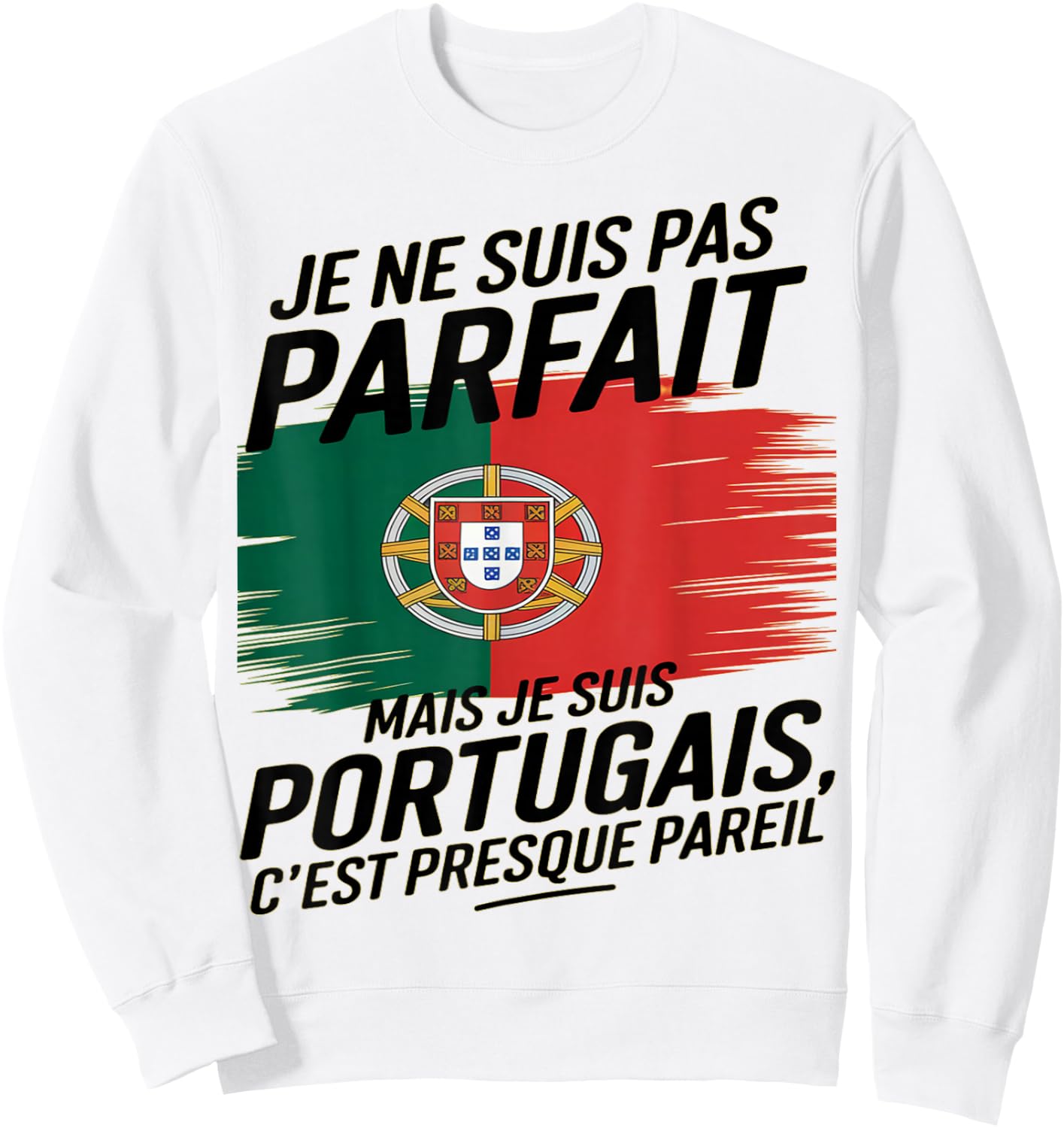 Je Suis Pas Parfait But Portuguese Humor Portugal Gift , white, S Sweatshirt - Sweatshirt | White