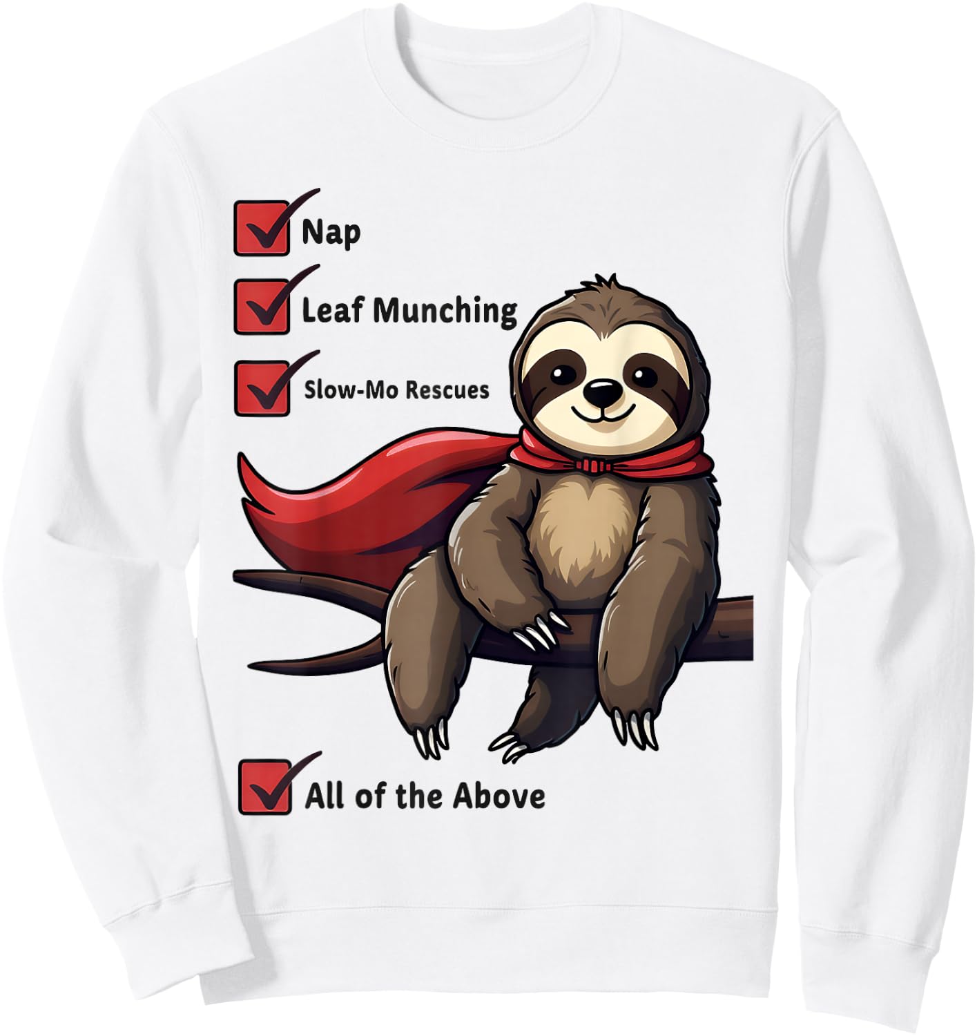 Superhero Sloth Checklist Super Lazy Sloth Nap Leaf Muncher Sweatshirt - Sweatshirt | White