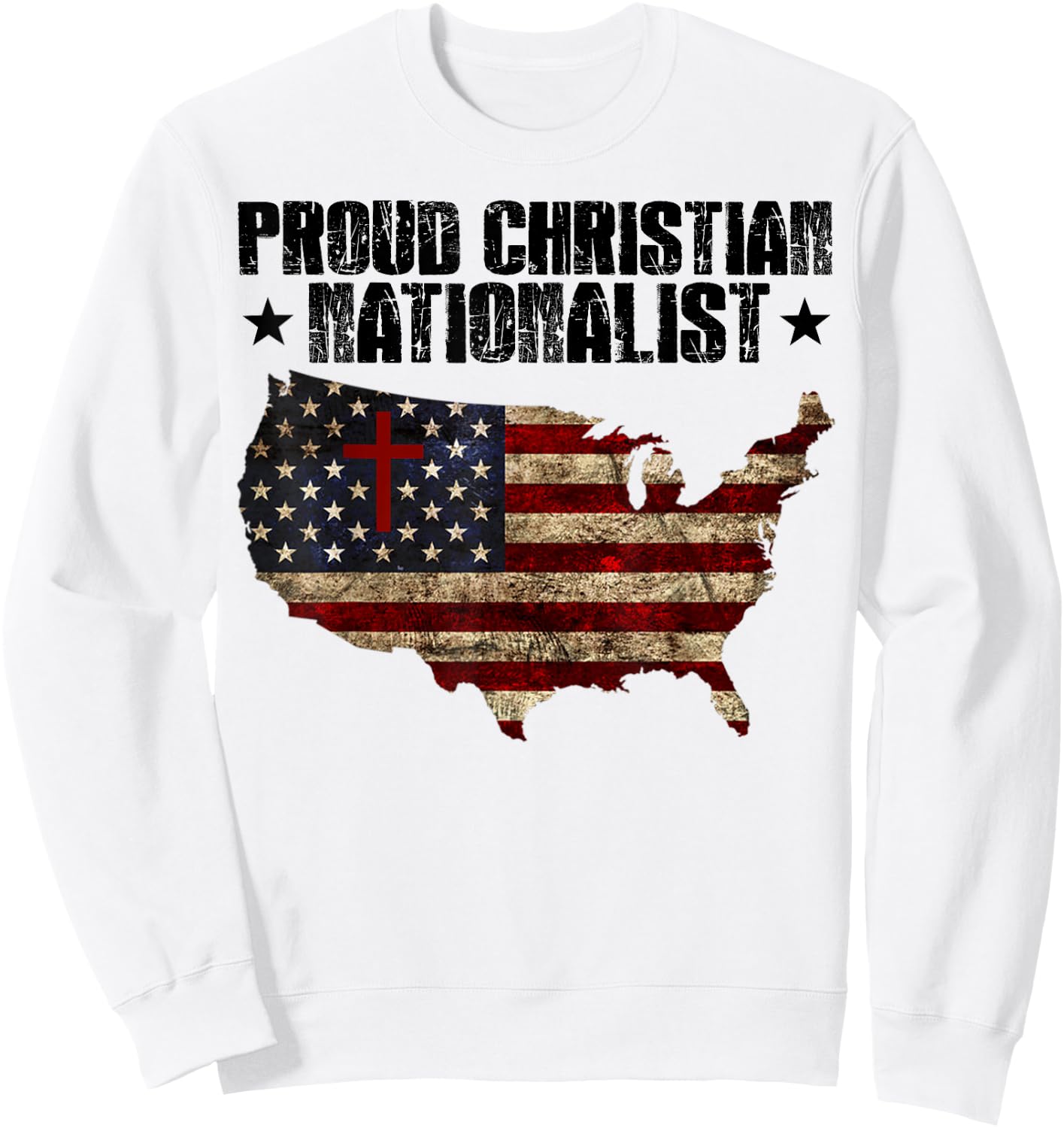 Proud Christian Nationalist American Flag Faith Cross Women Men Sweatshirt - Sweatshirt | White