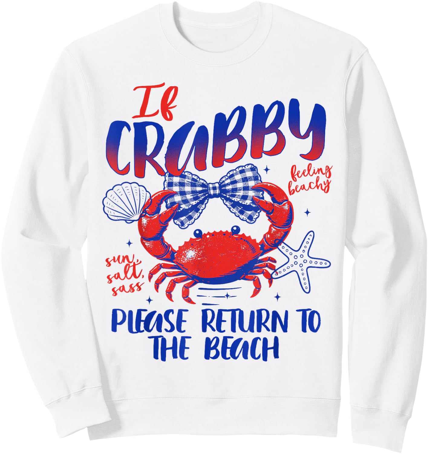 Summer Vibes Beach If Crabs Please Return to The Beach Sweatshirt - Sweatshirt | White