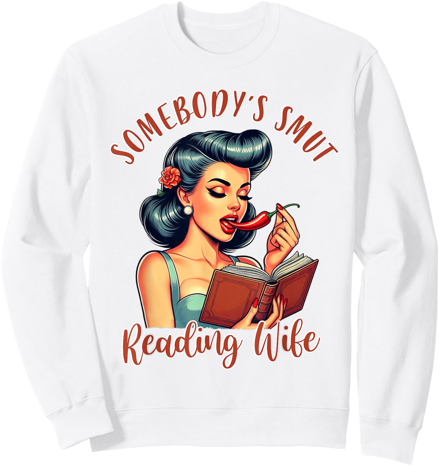 Smut Reader Spicy Book Reading Somebody’s Smut Reading Wife Sweatshirt - Sweatshirt | White