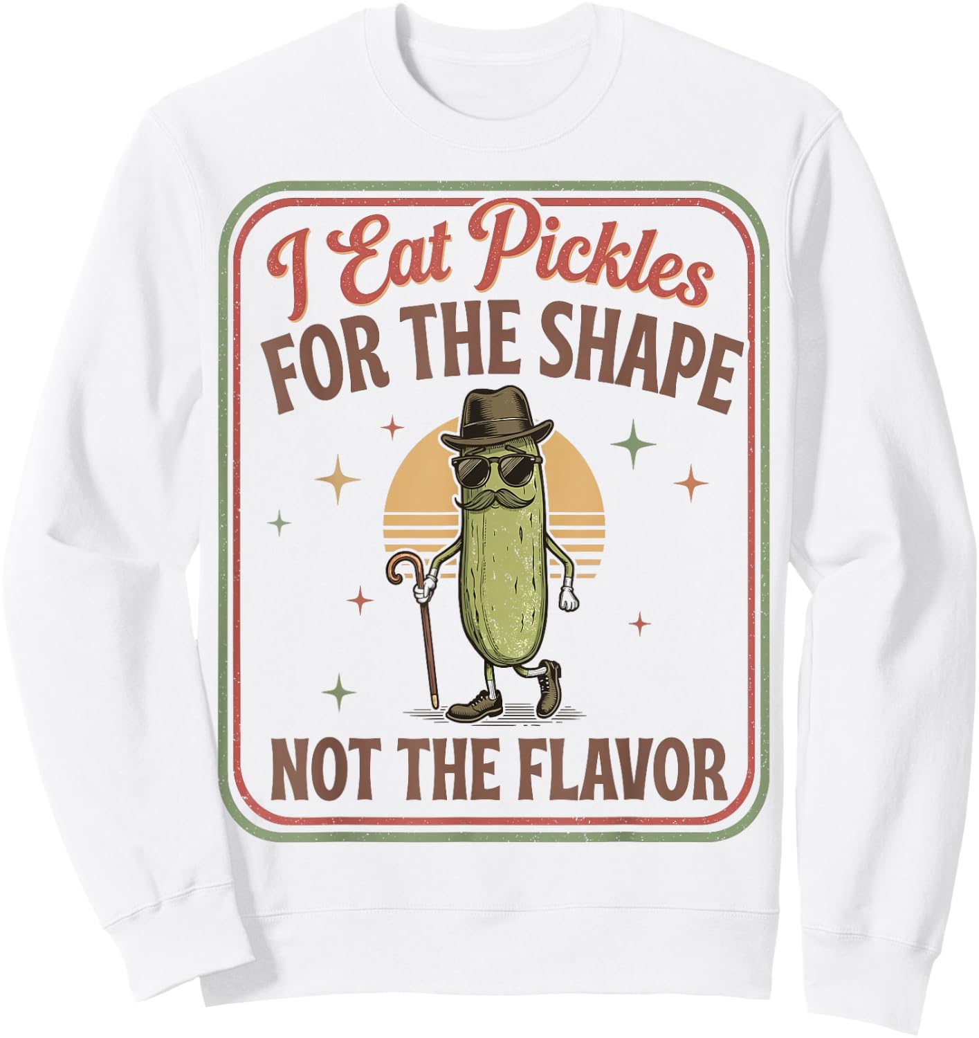 Retro Joke I Eat Pickles for The Shape Adult Humor Men Sweatshirt - Sweatshirt | White