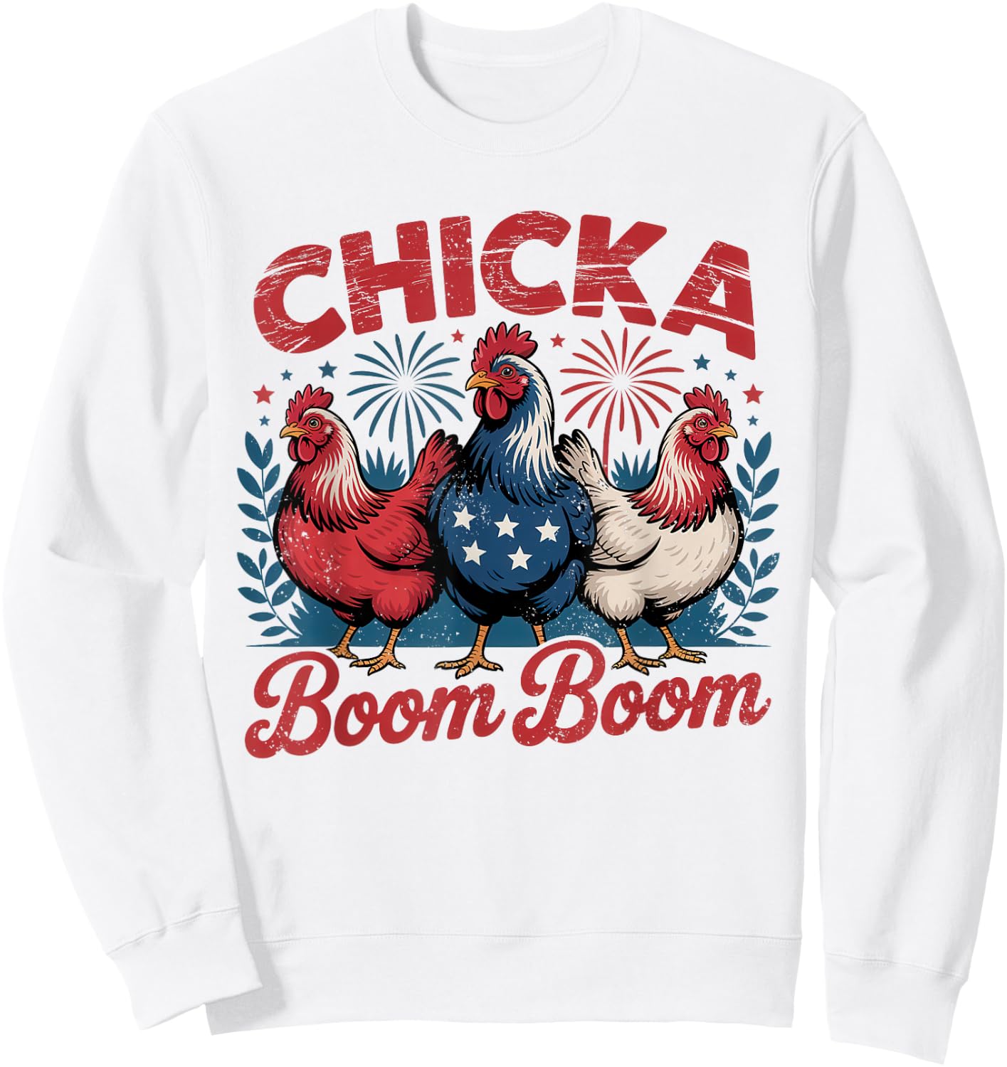 Chicka Boom Boom USA Patriotic Chicken 4th of July Sweatshirt - Sweatshirt | White