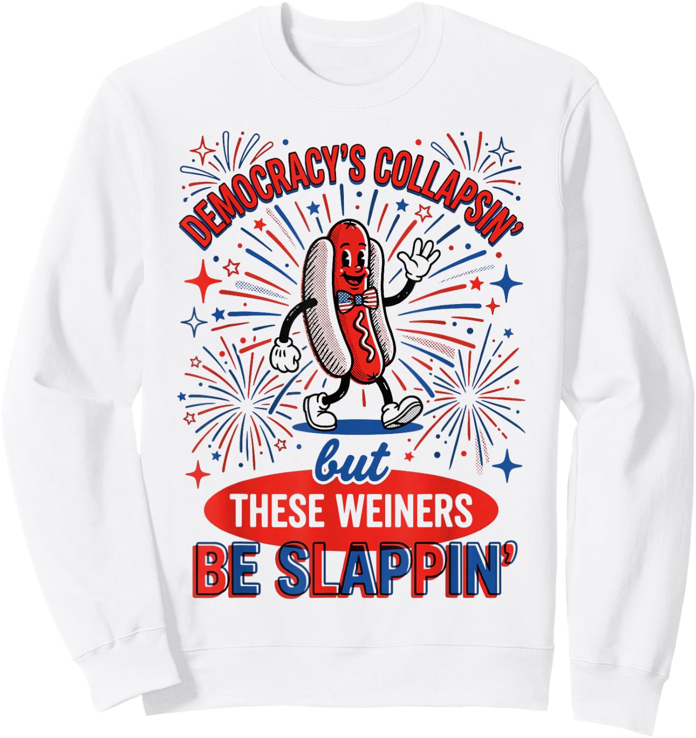 Democracy Collapsing Hot Dog 4th July 250 Years Sweatshirt - Sweatshirt | White