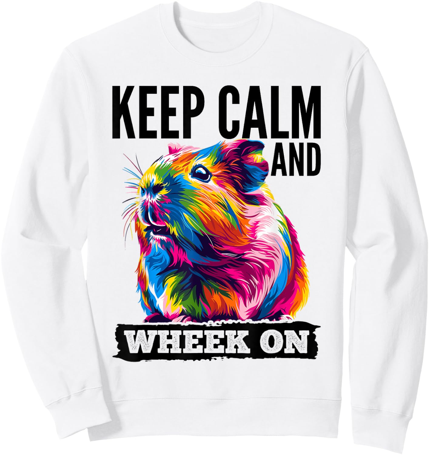 Funny Guinea Pig Pet Lover Rodent Animal Keep calm and wheek Sweatshirt - Sweatshirt | White