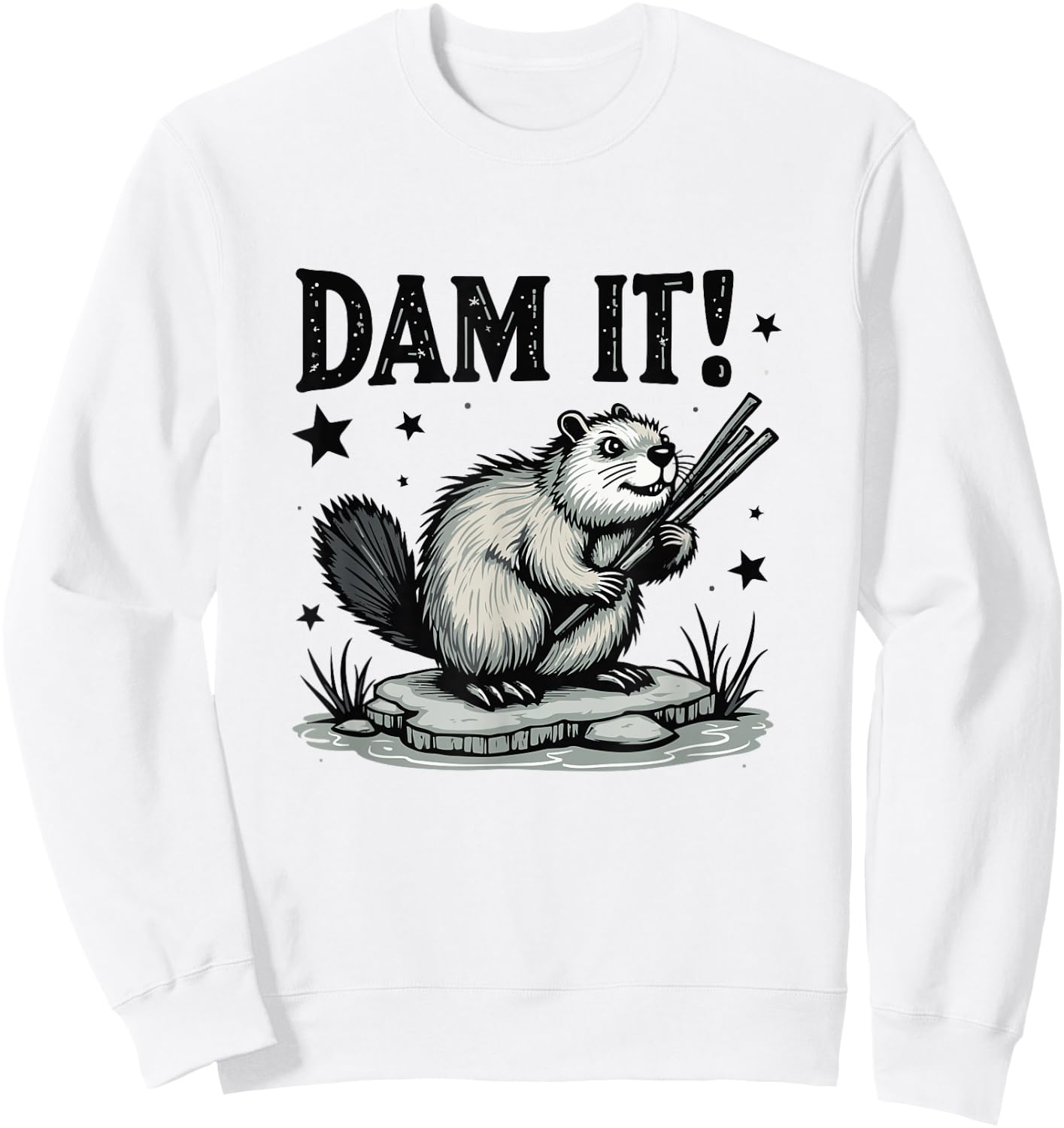 Dam It Beaver Funny Beaver Sarcastic Sweatshirt - Sweatshirt | White
