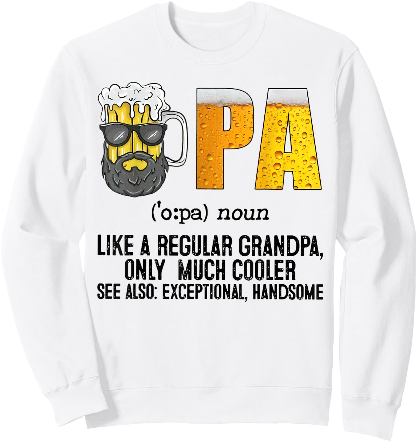 Drinking Opa Like A Regular Grandpa Much Cooler Beer Dad Sweatshirt - Sweatshirt | White