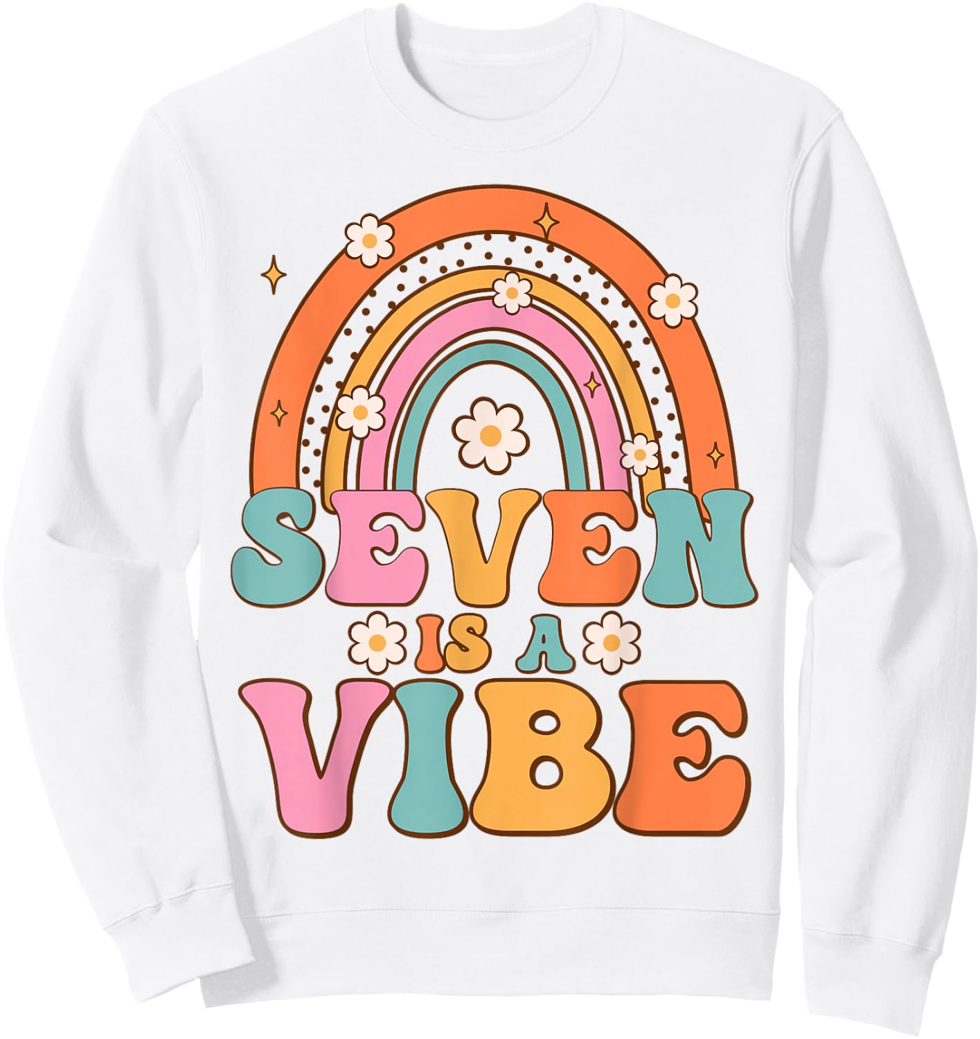Seven Is A Vibe 7th Birthday Rainbow Groovy Boys Girls Sweatshirt - Sweatshirt | White