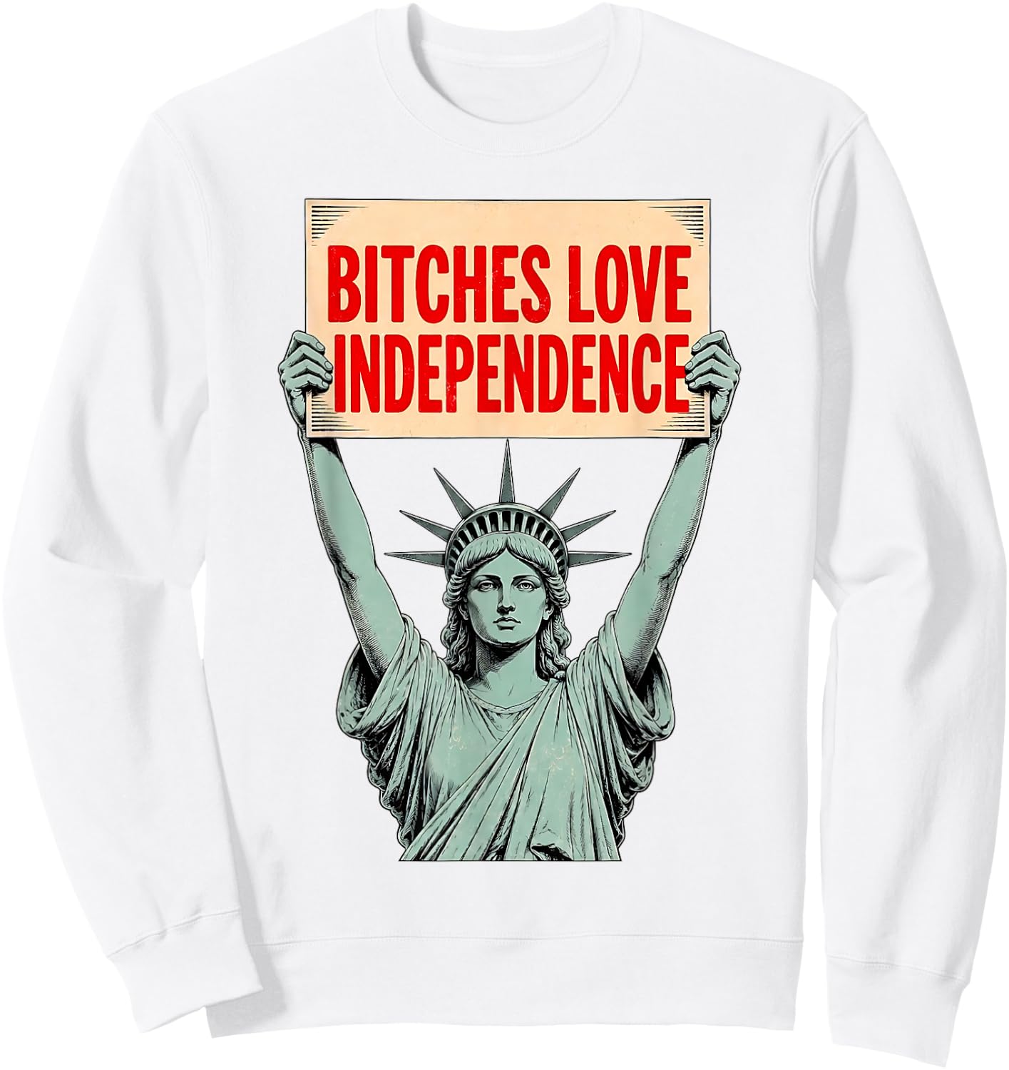 Retro Bitches Love Independence Funny 4th of July Sweatshirt - Sweatshirt | White