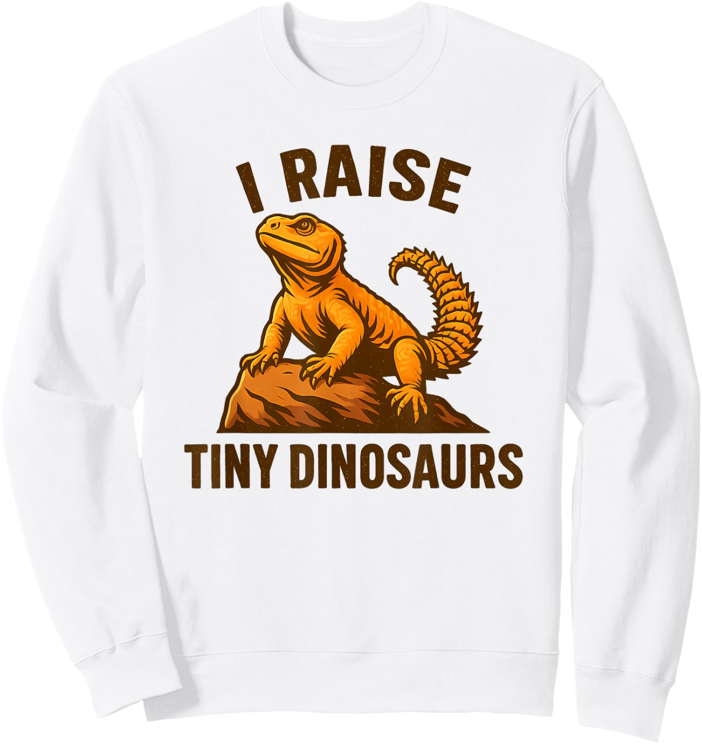 Uromastyx Agama I Raise Tiny Dinosaurs Lizard Owner Sweatshirt - Sweatshirt | White