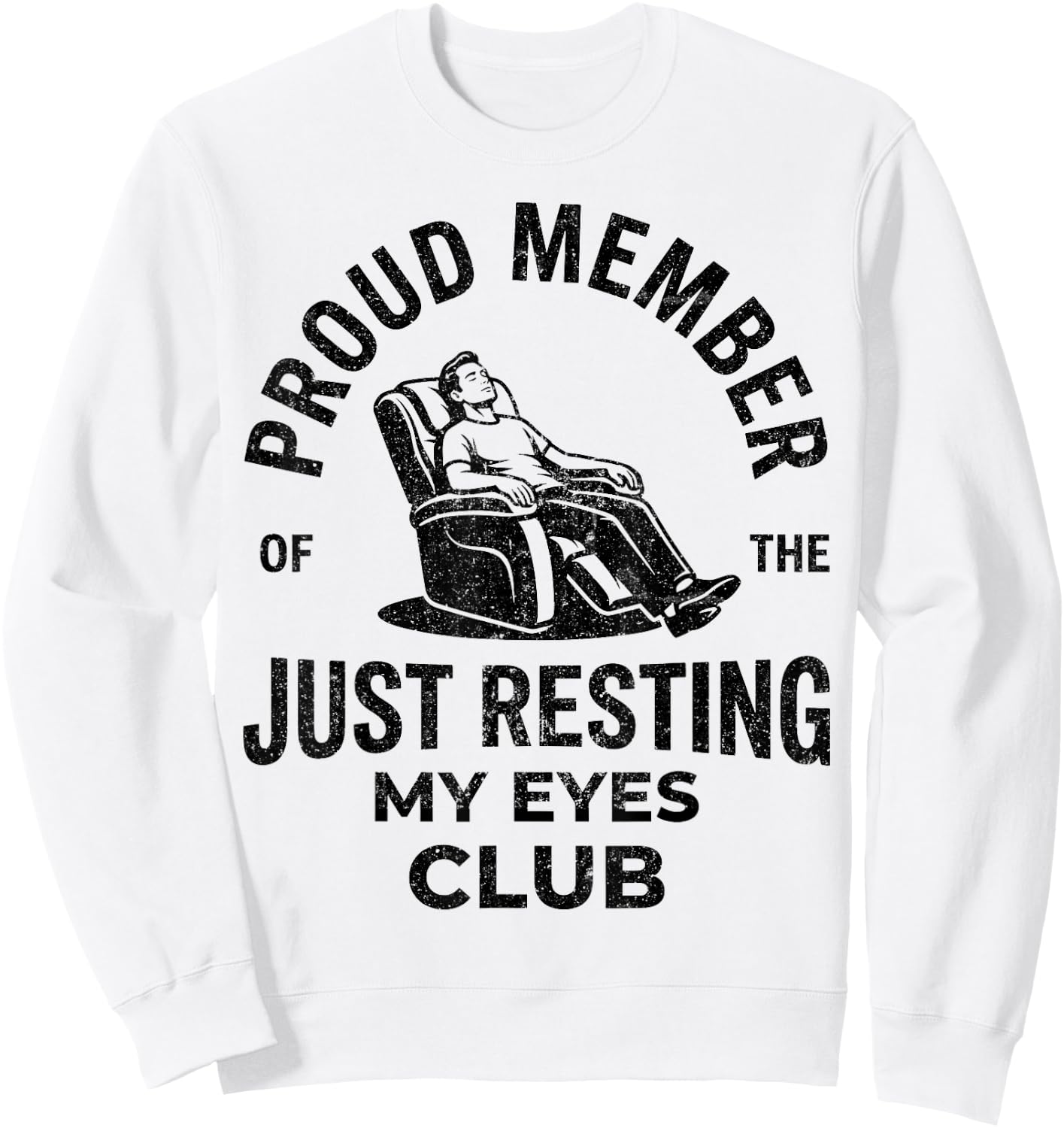 Proud Member of Just Resting My Eyes Club Dad Father's Day Sweatshirt - Sweatshirt | White