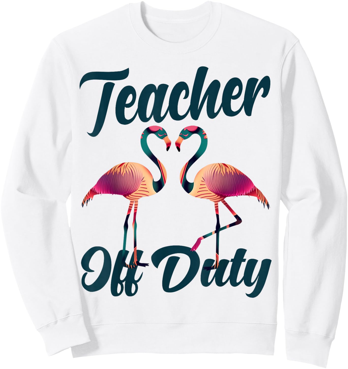 Teacher Off Duty Flamingo Love School Bye Bruh Hello Summer Sweatshirt - Sweatshirt | White