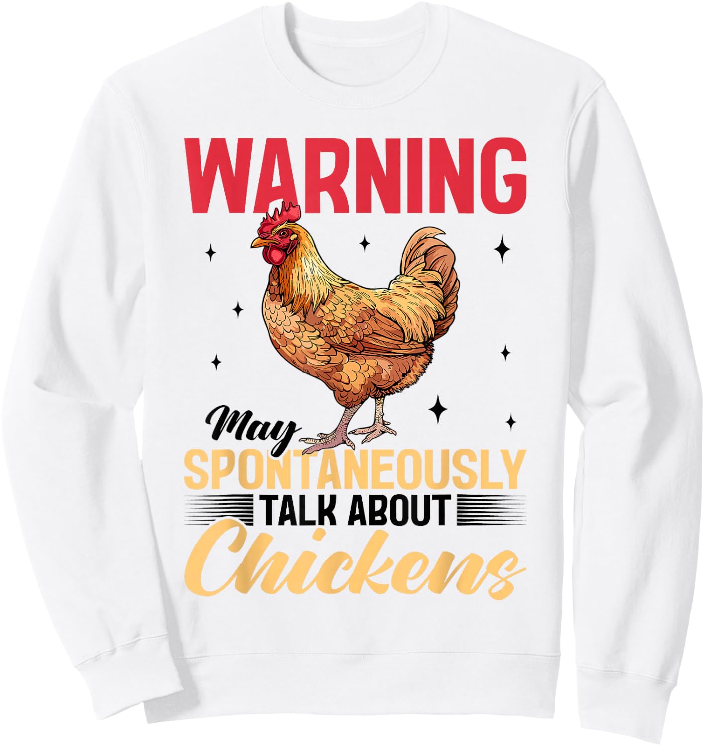 Funny Chicken Farm Animal Warning May Spontaneously Talk Sweatshirt - Sweatshirt | White