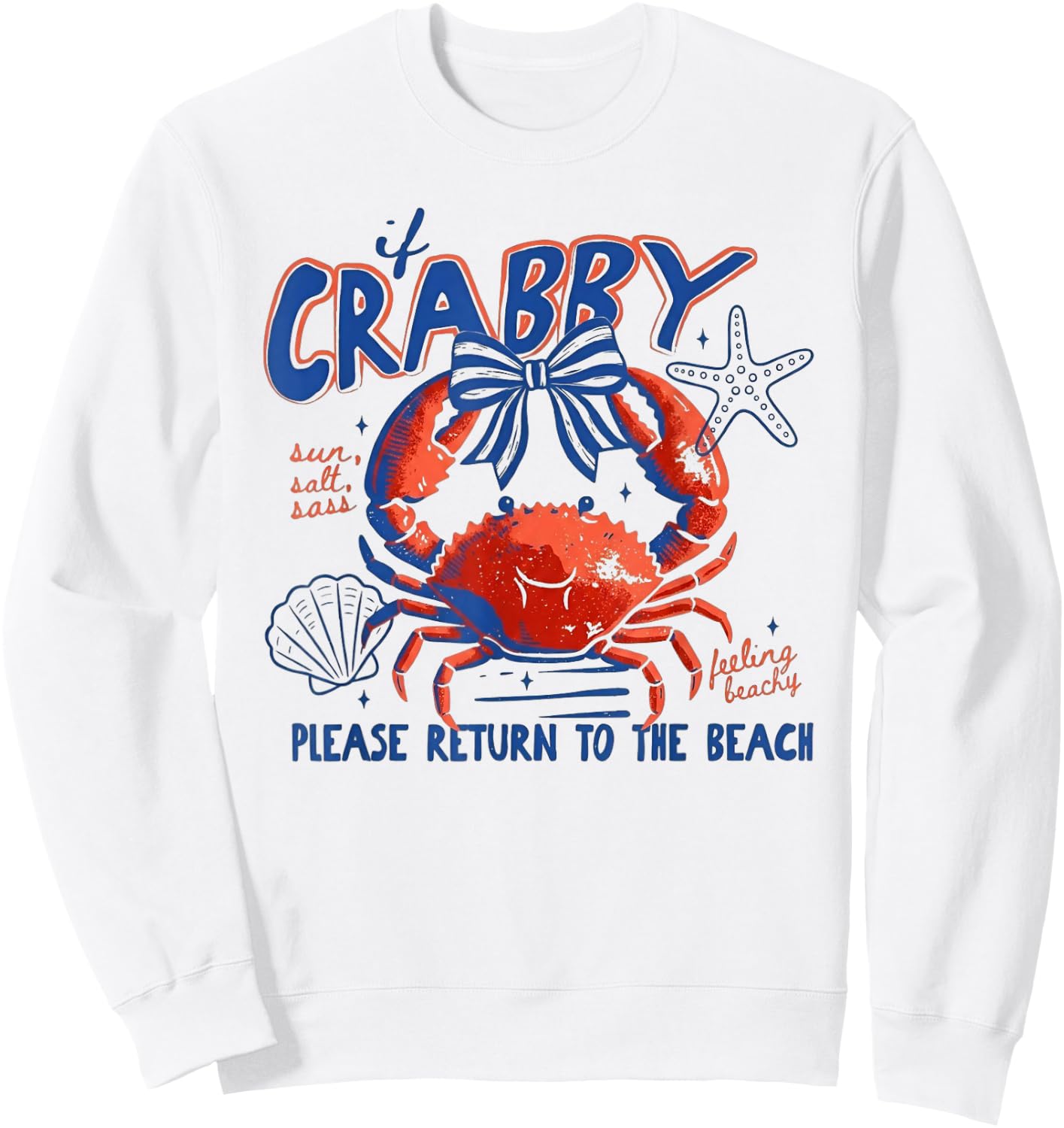 If Crabby Return to Beach Sun Salt Sass Crab Sweatshirt - Sweatshirt | White