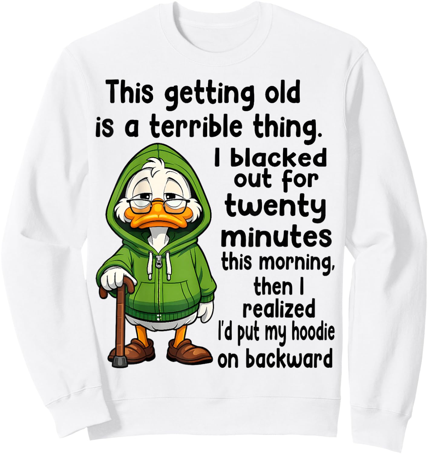 This Getting Old is a Terrible Thing I Blacked Out for 20 Sweatshirt - Sweatshirt | White