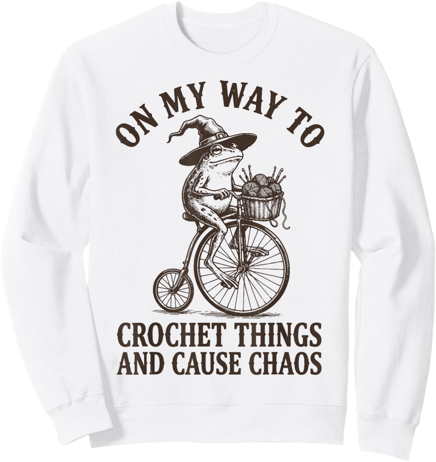 On My Way to Crochet Things and Cause Chaos Sweatshirt - Sweatshirt | White