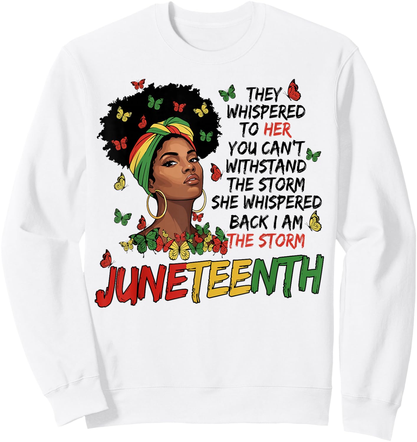 Juneteenth I am The Storm Black Women Juneteenth 1865 Sweatshirt - Sweatshirt | White