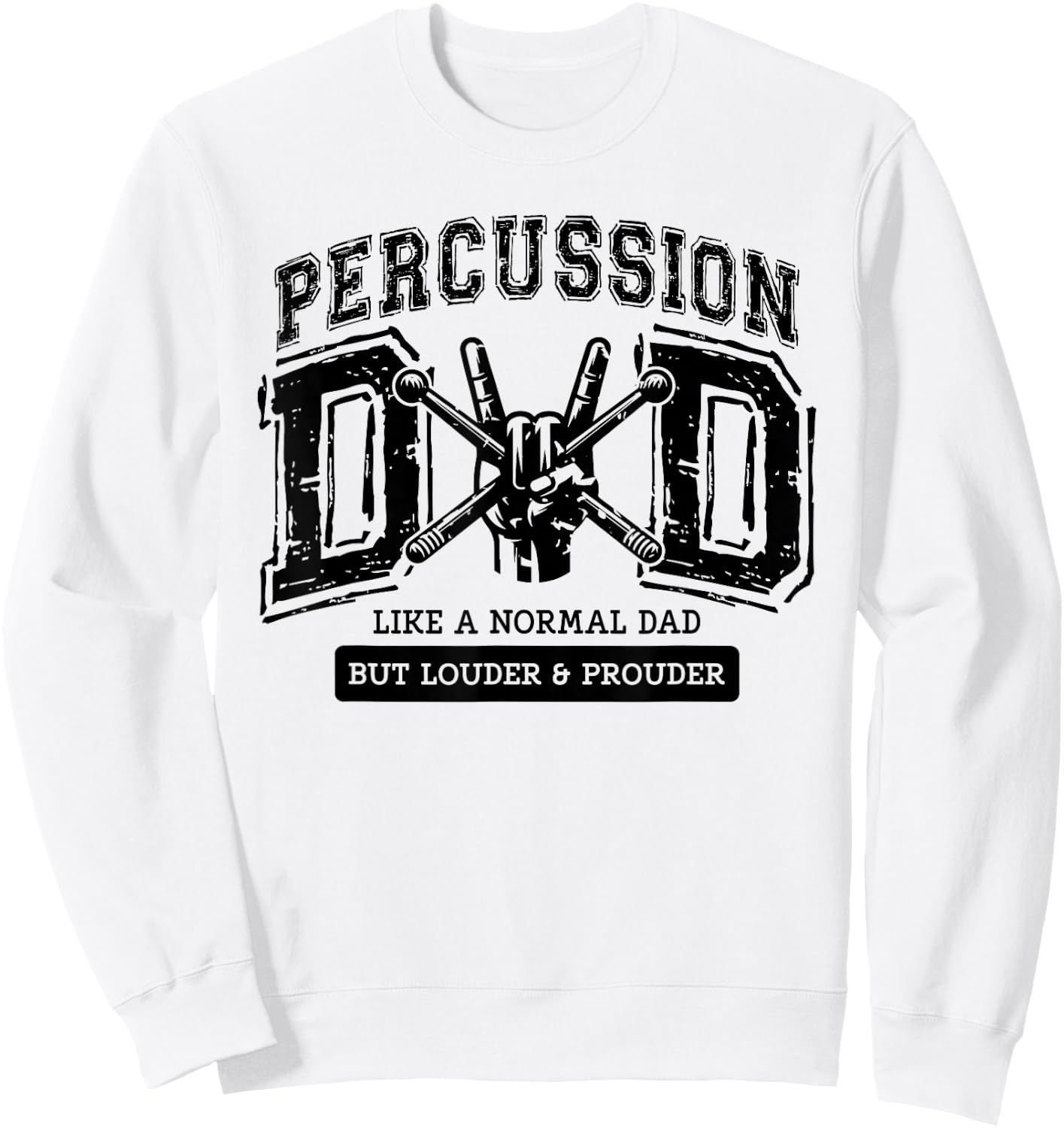 Percussion Dad Drummer Instrument Proud Marching Band Father Sweatshirt - Sweatshirt | White