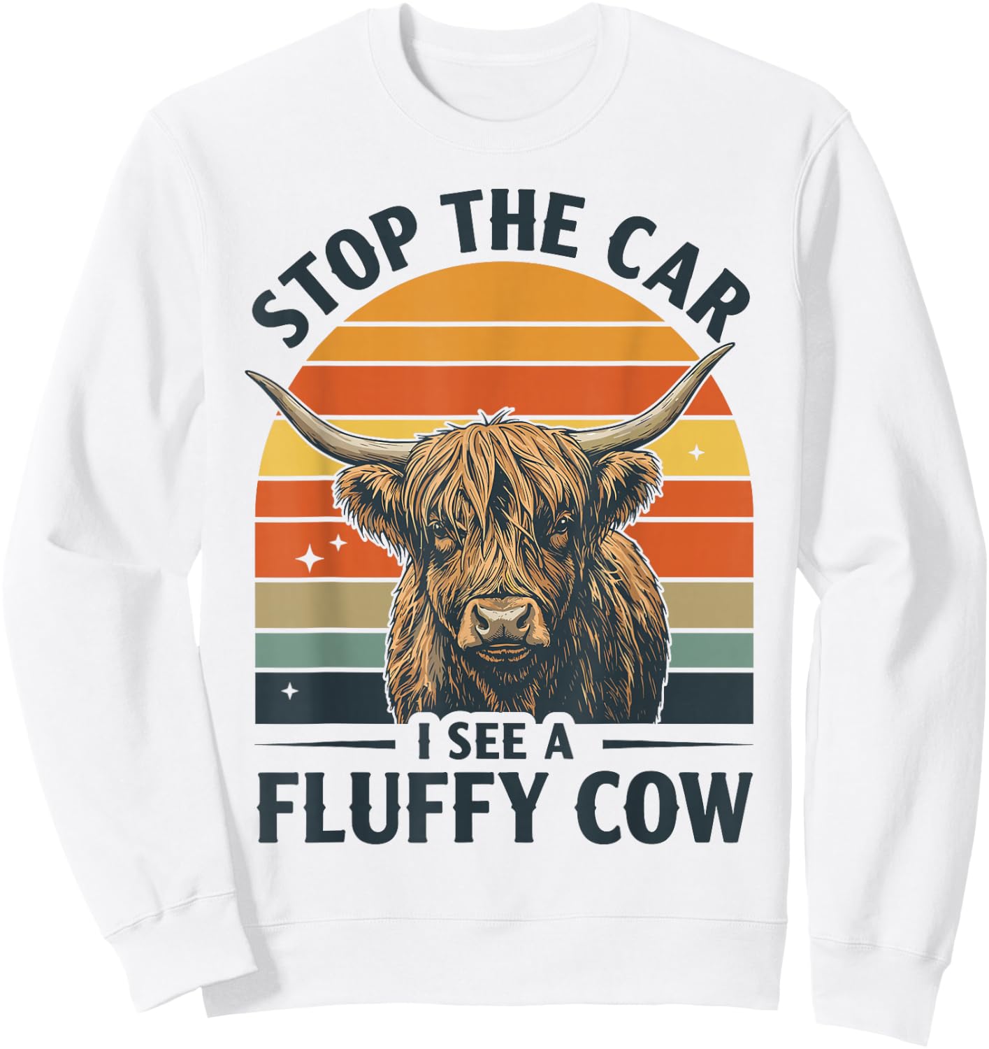 Stop The Car I See A Fluffy Cow Highland Cow Western Life Sweatshirt - Sweatshirt | White