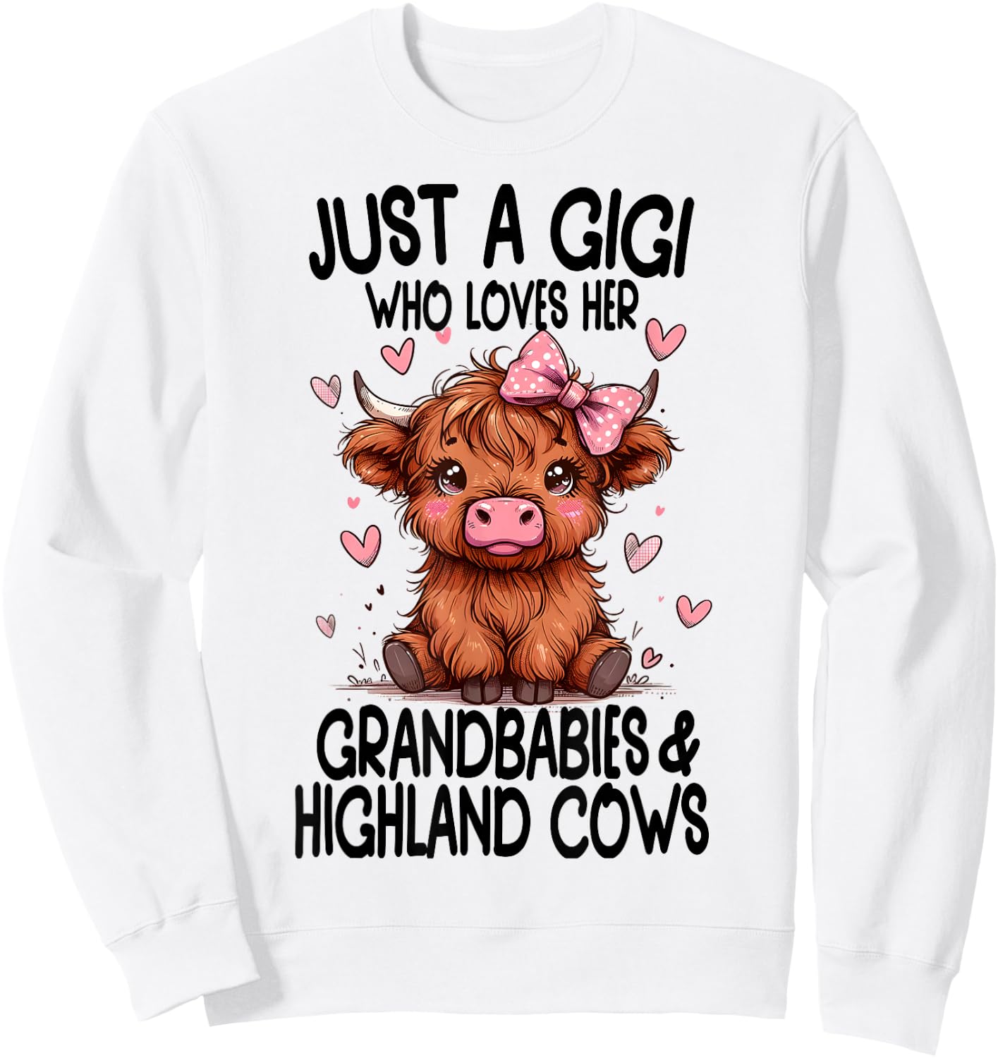 Just a GIGI loves her GRANDBABIES & HIGHLAND COWS Graphic Sweatshirt - Sweatshirt | White